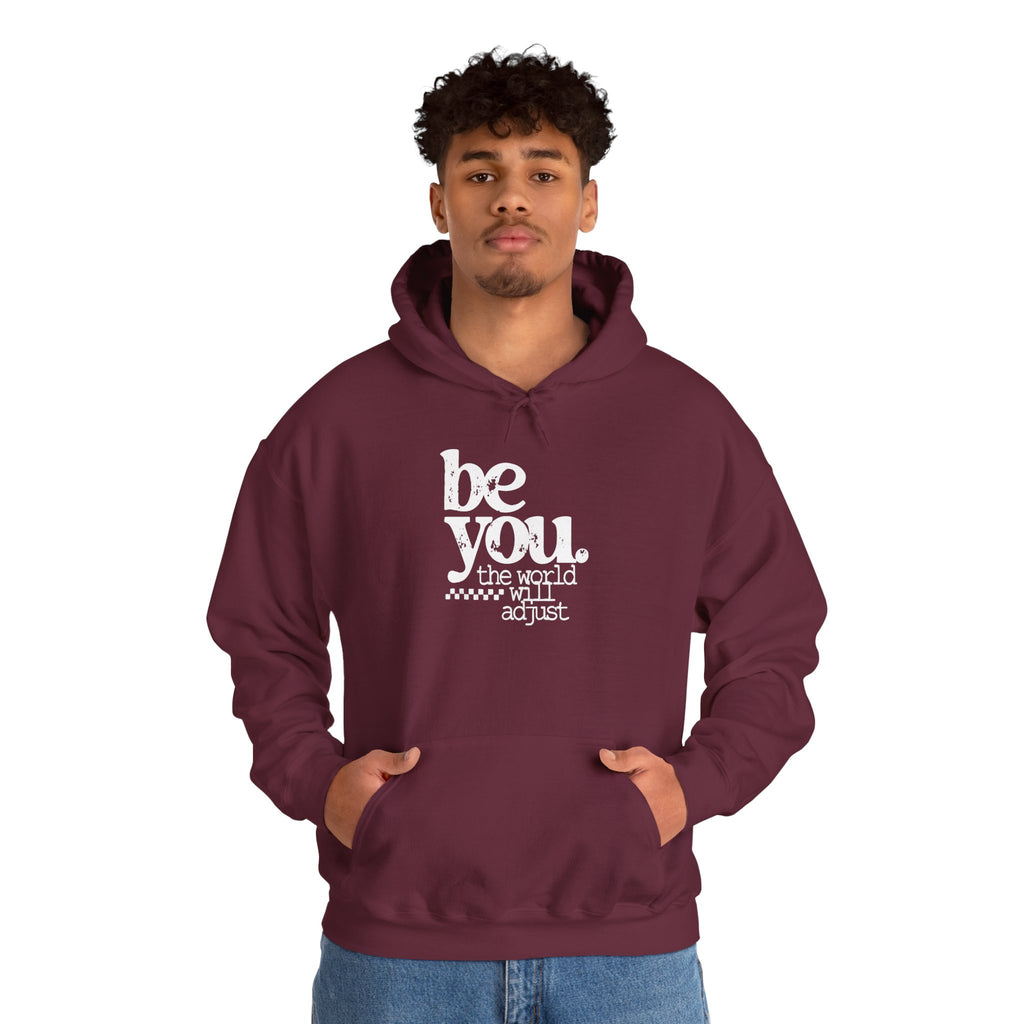 Be You Hoodie — "Be You the World Will Adjust" Inspirational Graphic Hoodie