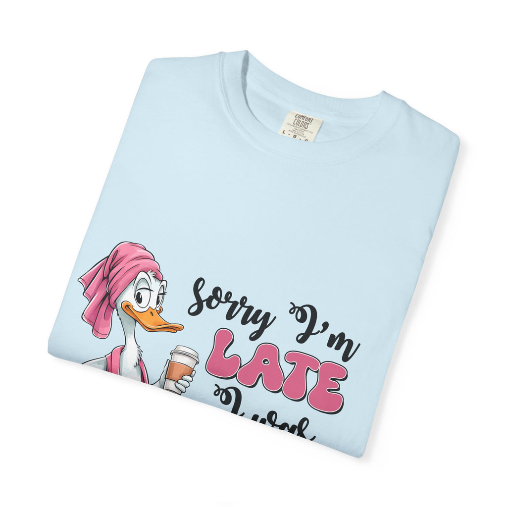 Funny Duck T-Shirt — "Sorry I'm Late I Was Dilly Dallying" Cartoon Tee