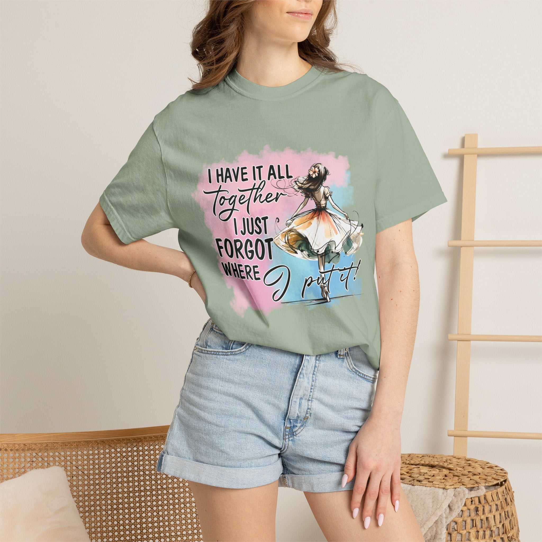 I Have It All Together I Just Forgot Where I Put It T-Shirt — Funny Relatable Graphic Tee for Women