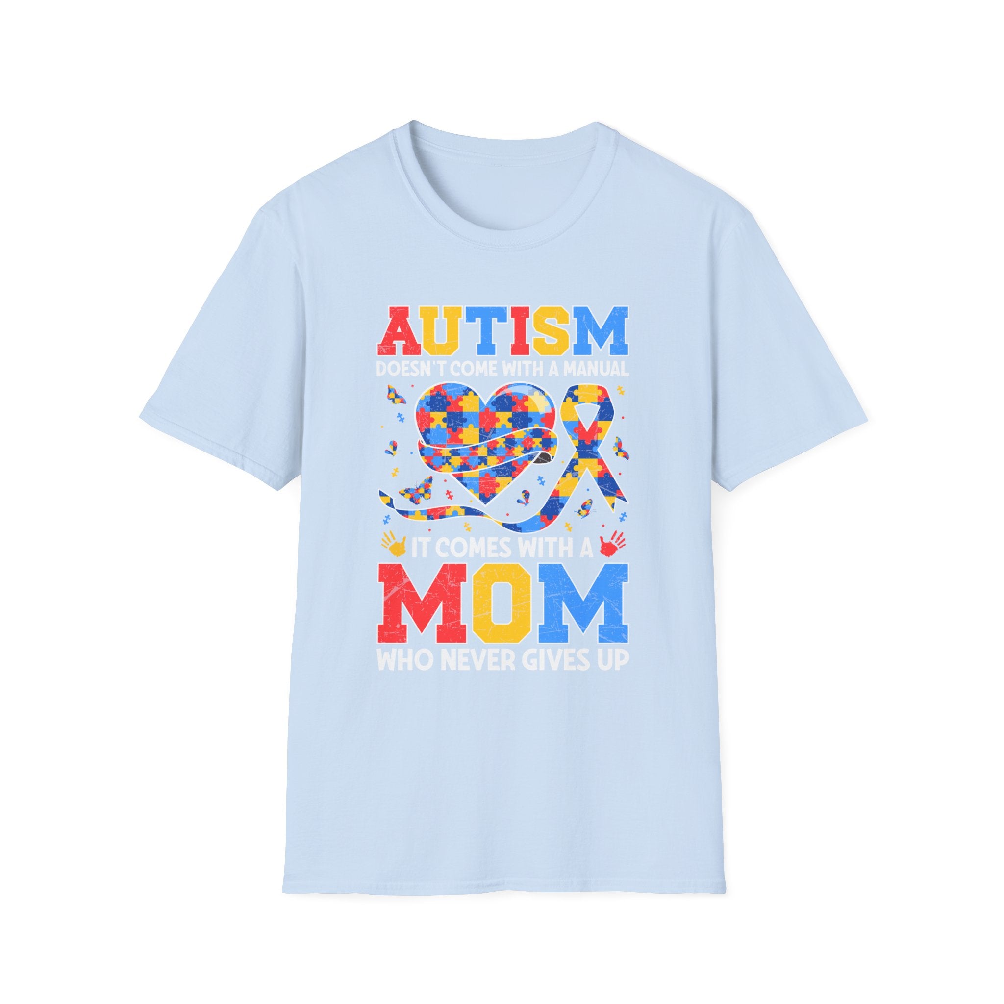 Autism Mom Graphic T-Shirt — “Autism doesn't come with a manual, it comes with a mom who never gives up”