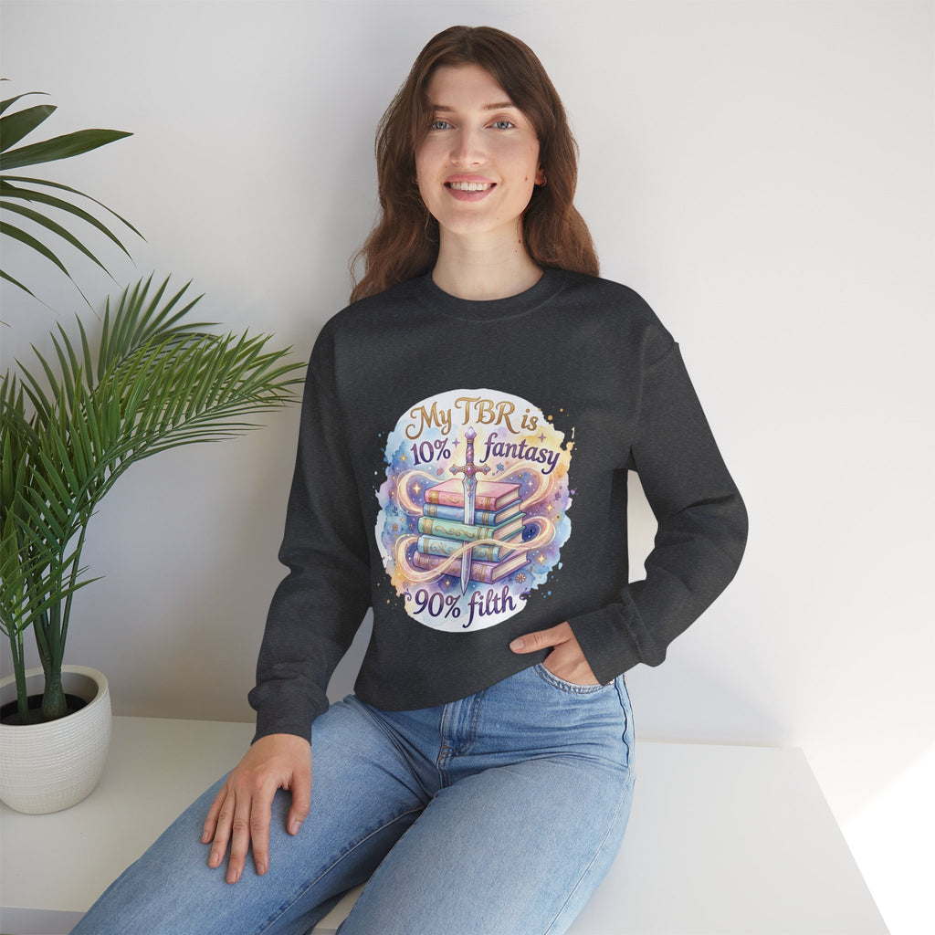 Sweatshirt — "My TBR is 10% Fantasy, 90% Filth" Cozy Reading Crewneck