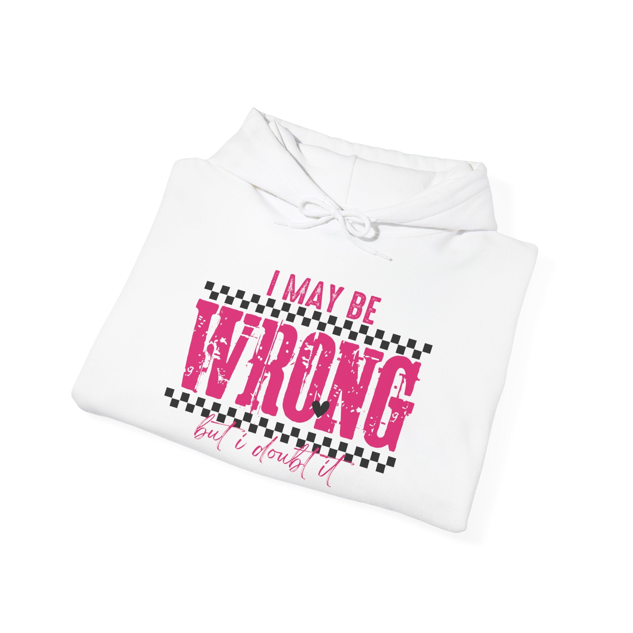 I May Be Wrong But I Doubt It Hoodie — Funny Pink Graphic Hoodie for Women & Teens