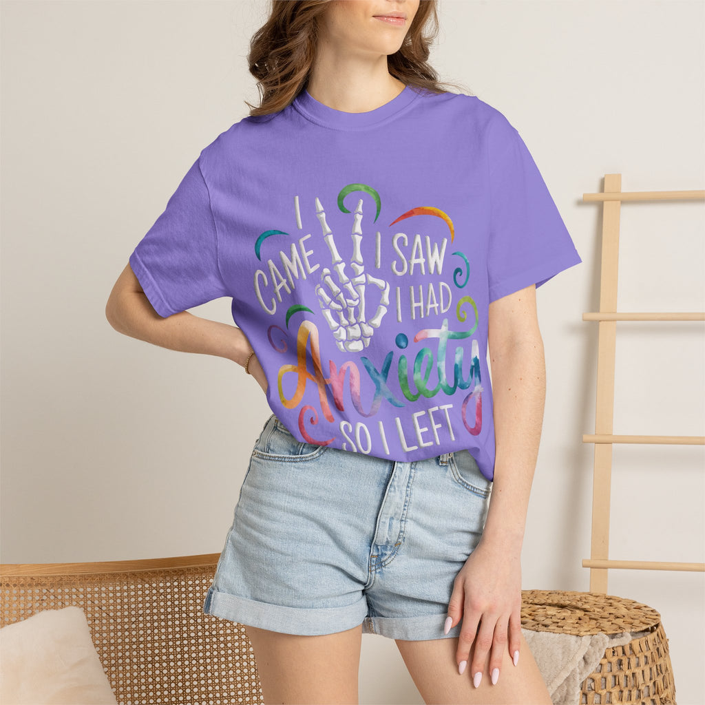 Anxiety Graphic T-Shirt — “I Came, I Saw, I Had Anxiety So I Left” Casual Tee