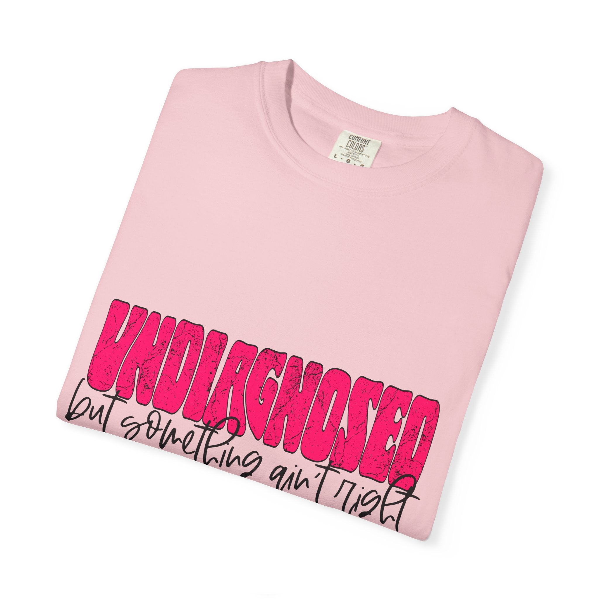 Undiagnosed T-Shirt — Bold Pink Graphic "Undiagnosed (but something ain't right)" Casual Tee