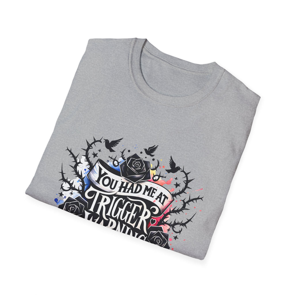 You Had Me at Trigger Warning T-Shirt — Gothic Floral Graphic Tee