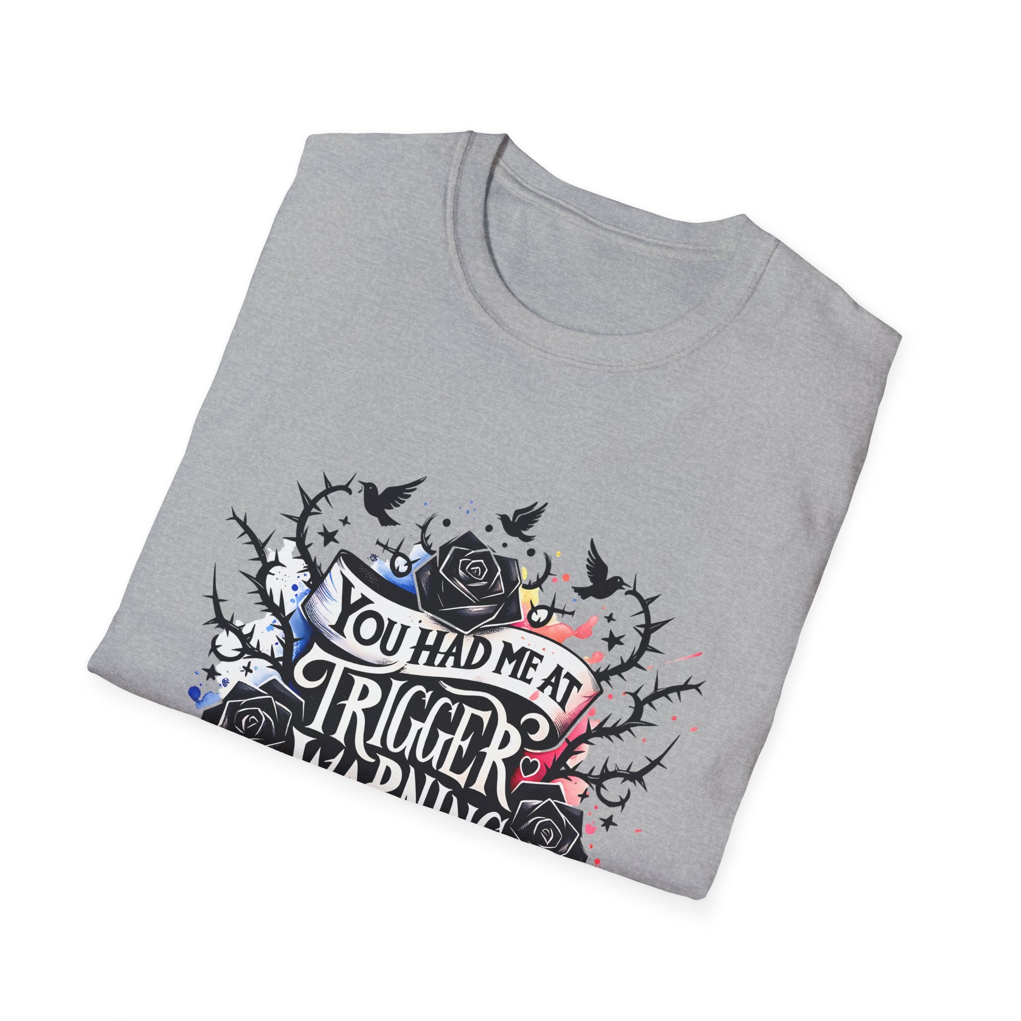 You Had Me at Trigger Warning T-Shirt — Gothic Floral Graphic Tee