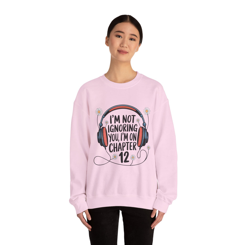 Reader Sweatshirt — “I’m Not Ignoring You, I’m on Chapter 12” Cozy Book Lover Crewneck
