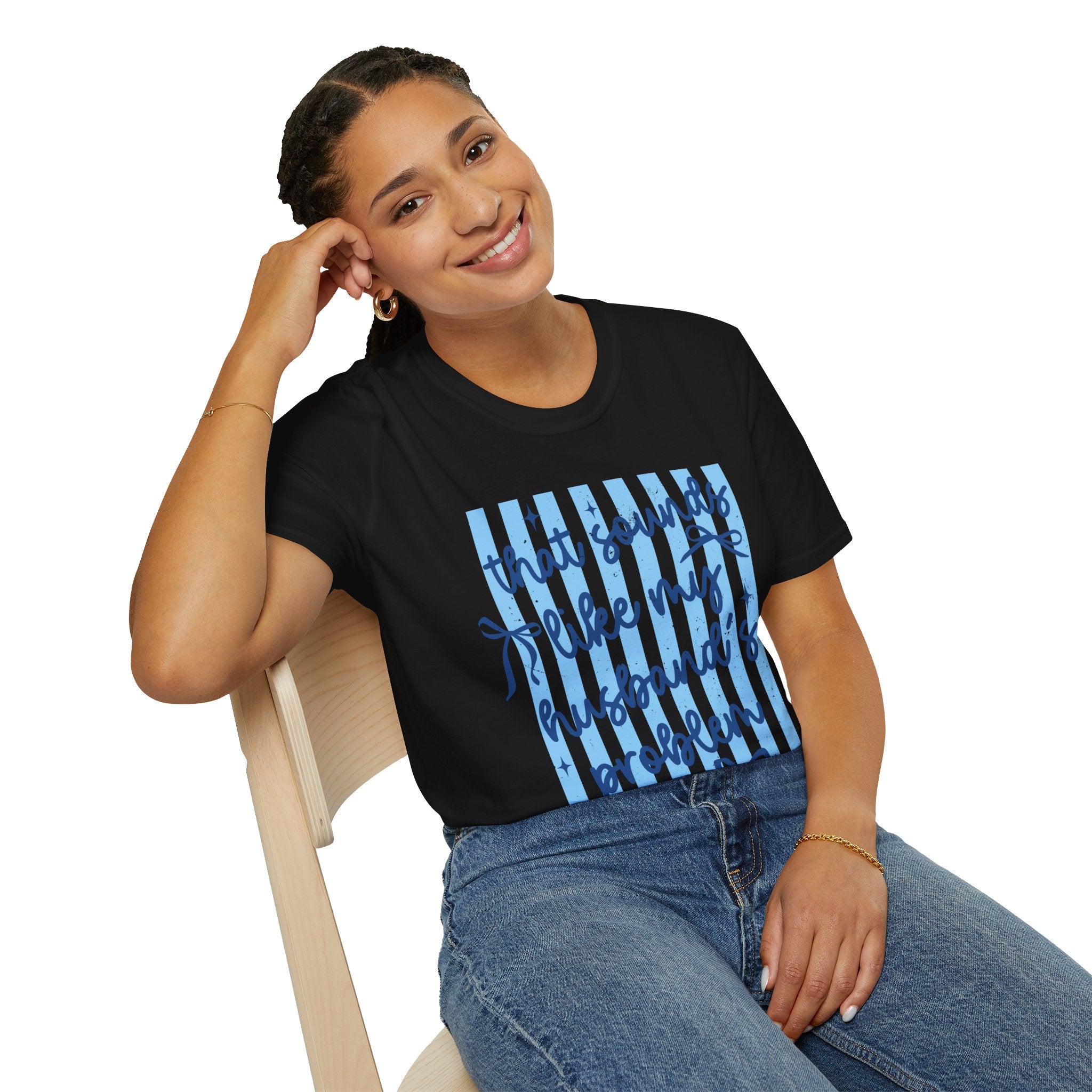 That Sounds Like My Husband's Problem T-Shirt — Funny Wife Graphic Tee