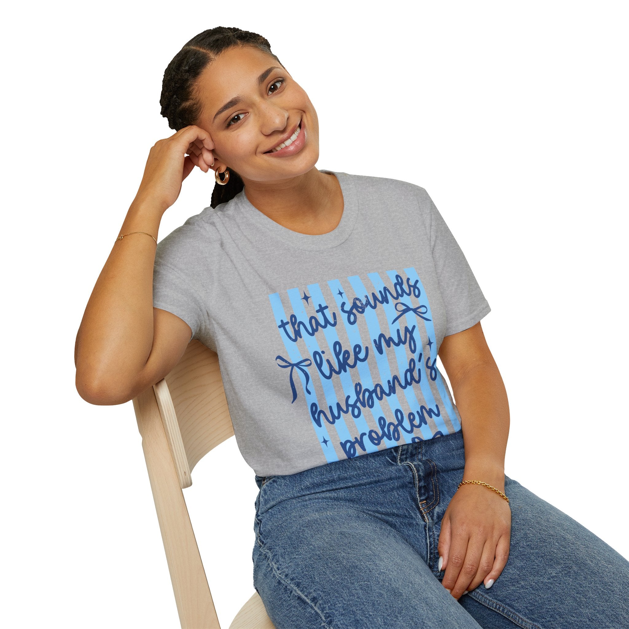 That Sounds Like My Husband's Problem T-Shirt — Funny Wife Graphic Tee