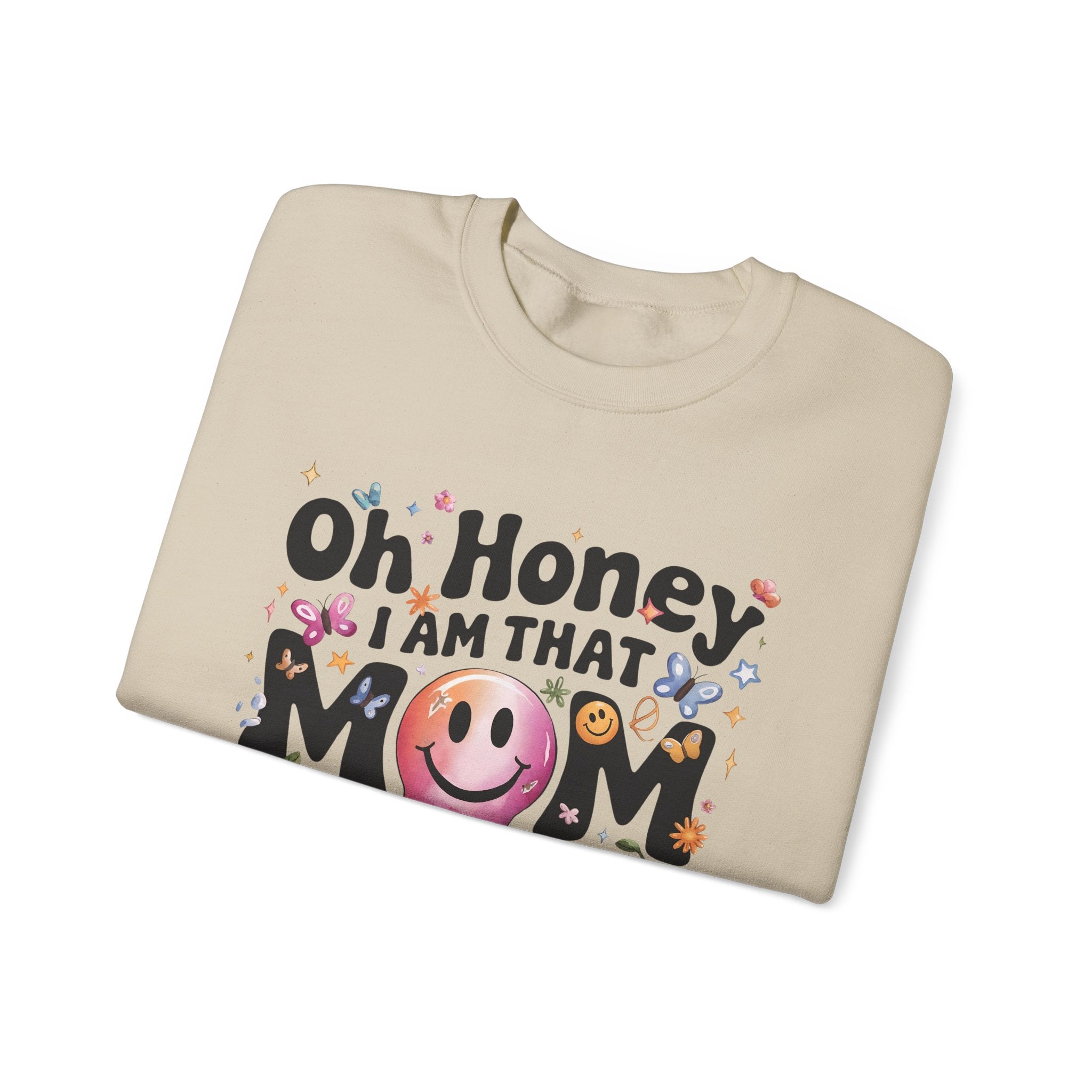 Mom Crewneck Sweatshirt — "Oh Honey I Am That Mom" Retro Smiley Graphic