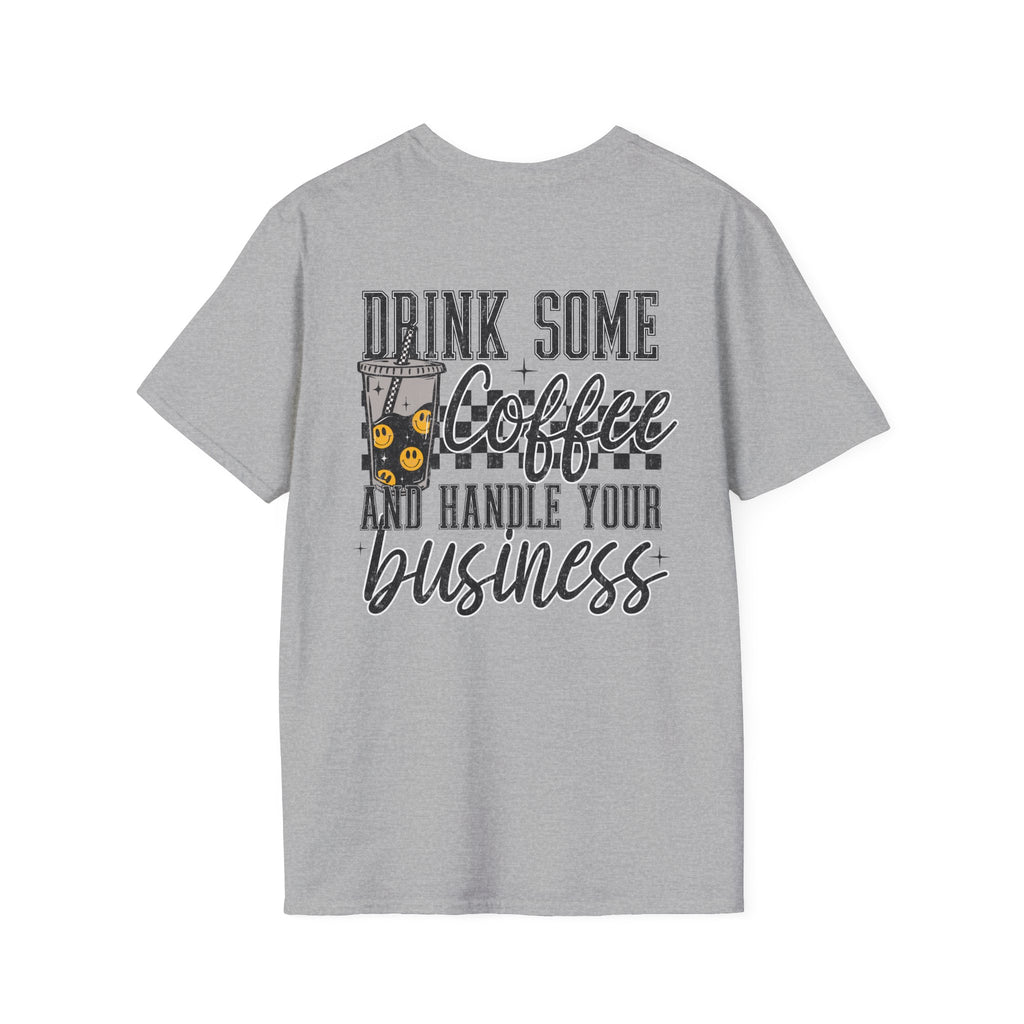 Double-sided Coffee & Hustle T-Shirt — "Drink Some Coffee and Handle Your Business" Graphic Tee