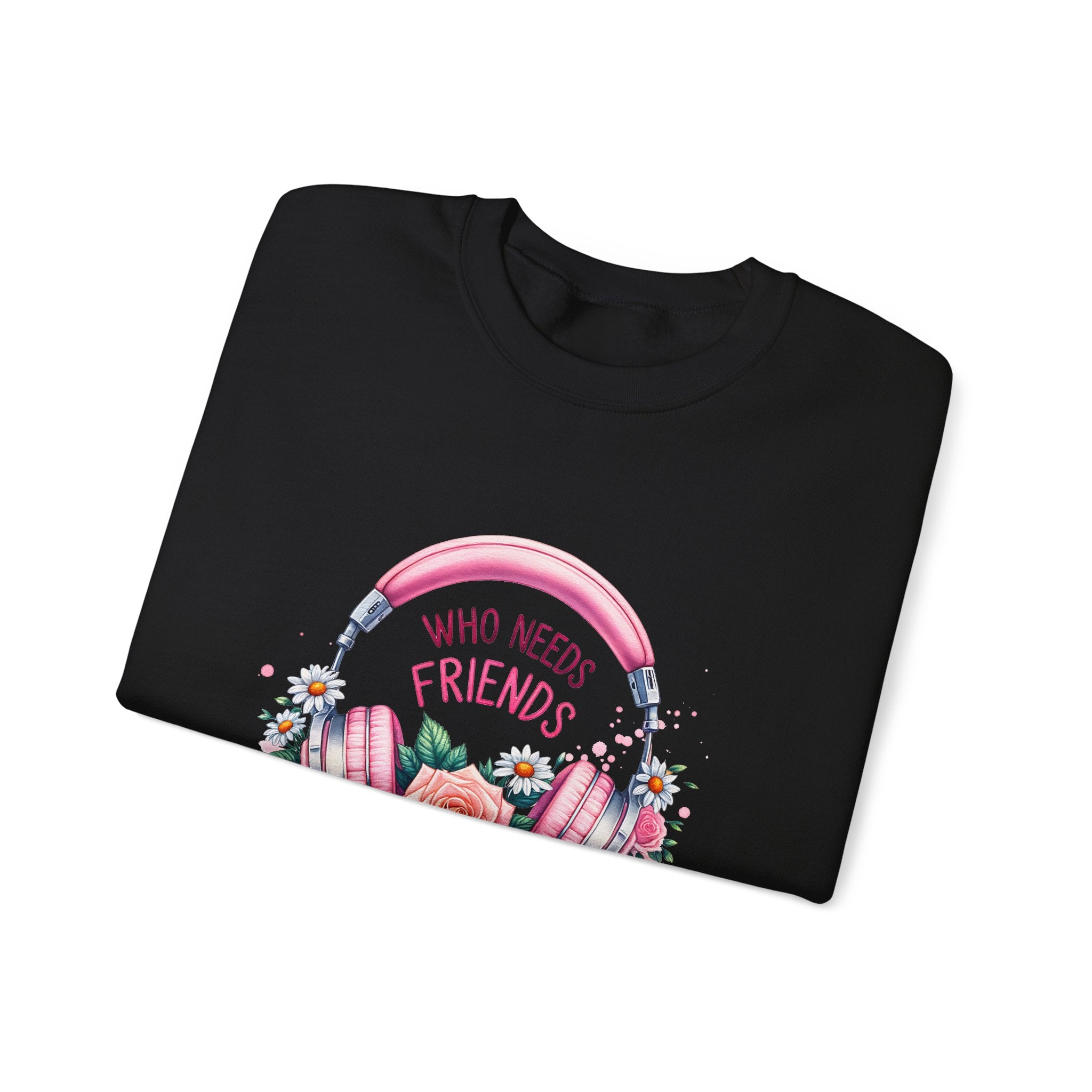 Crewneck Sweatshirt - "Who Needs Friends When You Have Headphones" Floral Pink Headphone Design