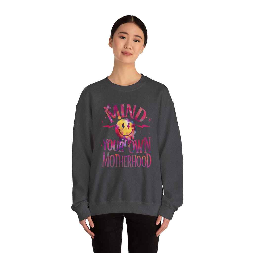 Mind Your Own Motherhood Crewneck Sweatshirt — Funny Mom Quote Pullover