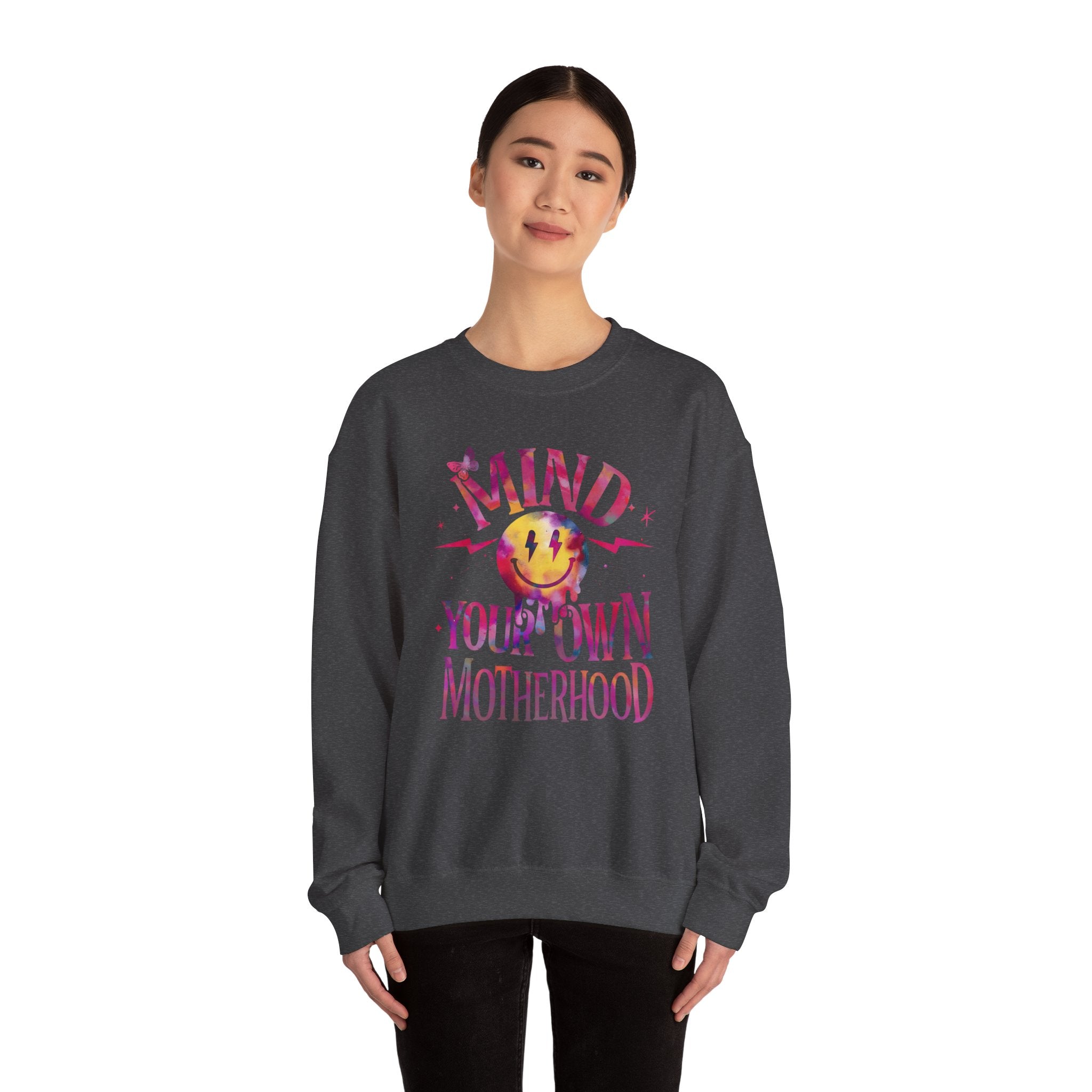 Mind Your Own Motherhood Crewneck Sweatshirt — Funny Mom Quote Pullover