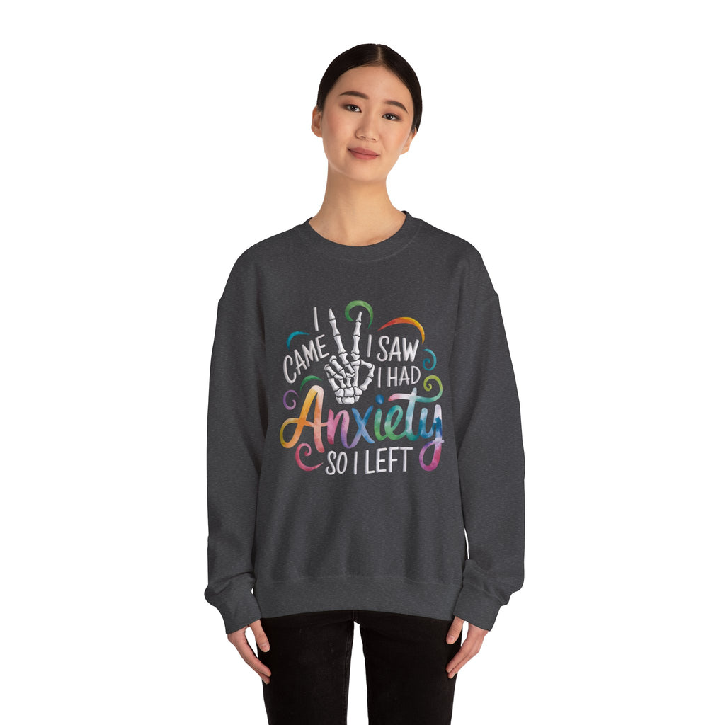 Anxiety Funny Crewneck Sweatshirt — "I Came, I Saw, I Had Anxiety" Casual Pullover