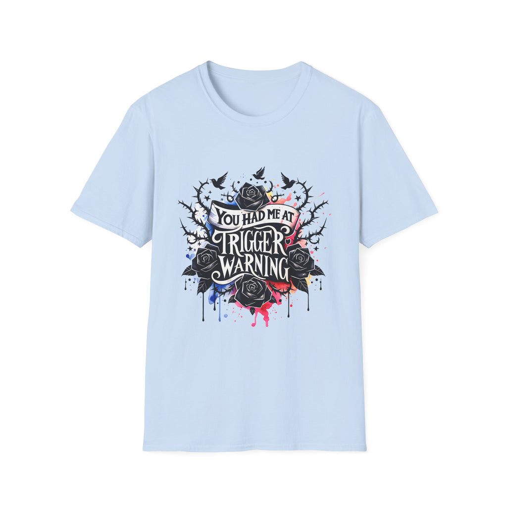You Had Me at Trigger Warning T-Shirt — Gothic Floral Graphic Tee