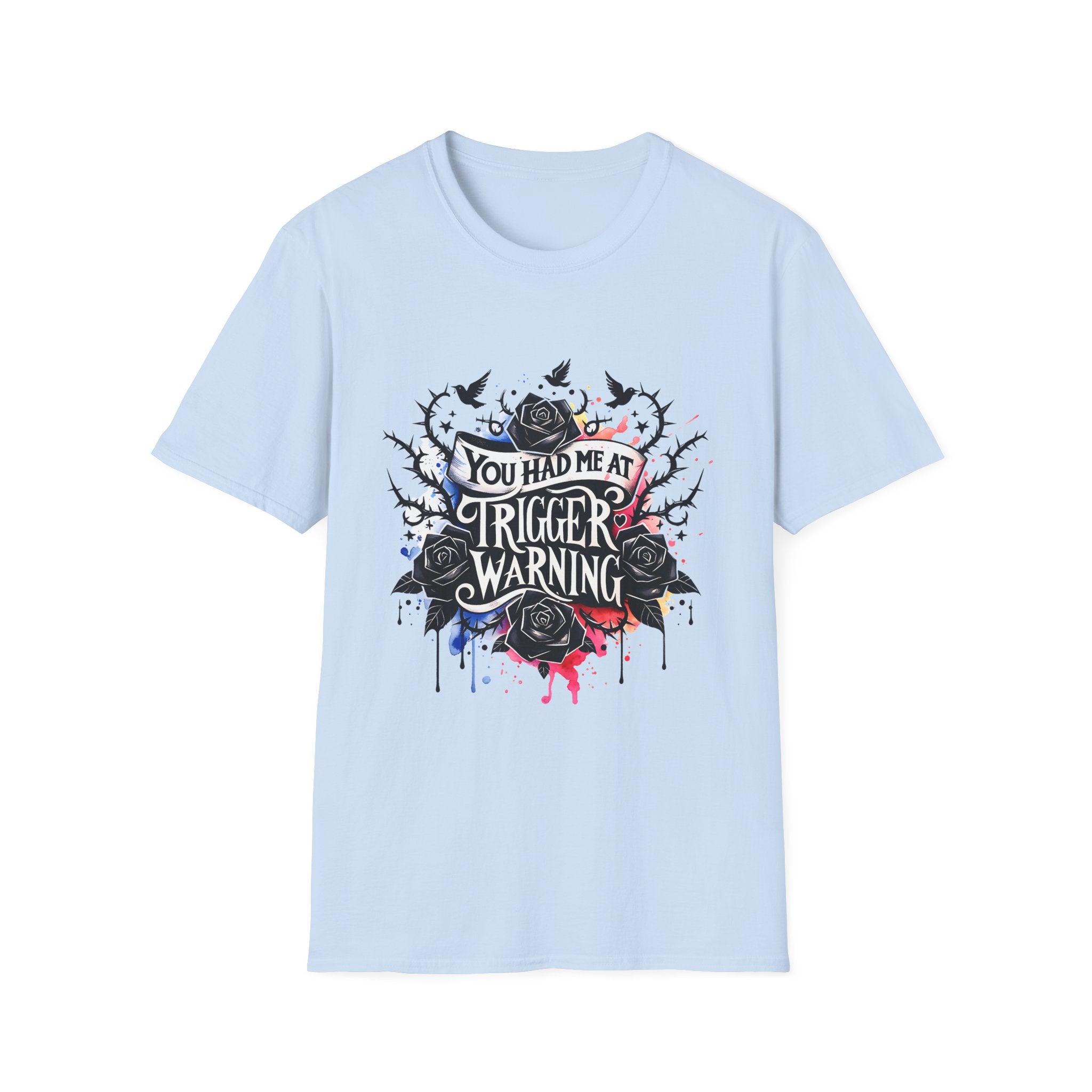 You Had Me at Trigger Warning T-Shirt — Gothic Floral Graphic Tee