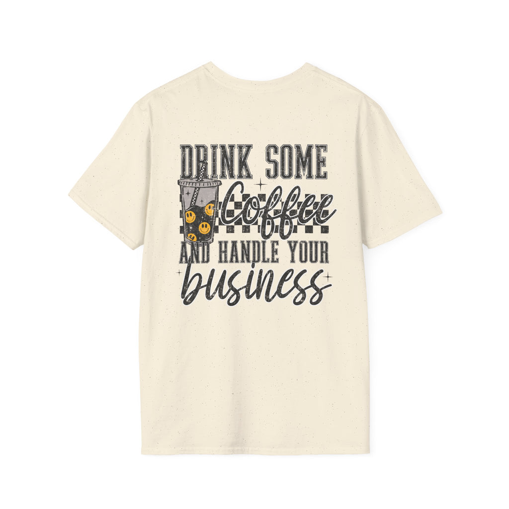 Double-sided Coffee & Hustle T-Shirt — "Drink Some Coffee and Handle Your Business" Graphic Tee