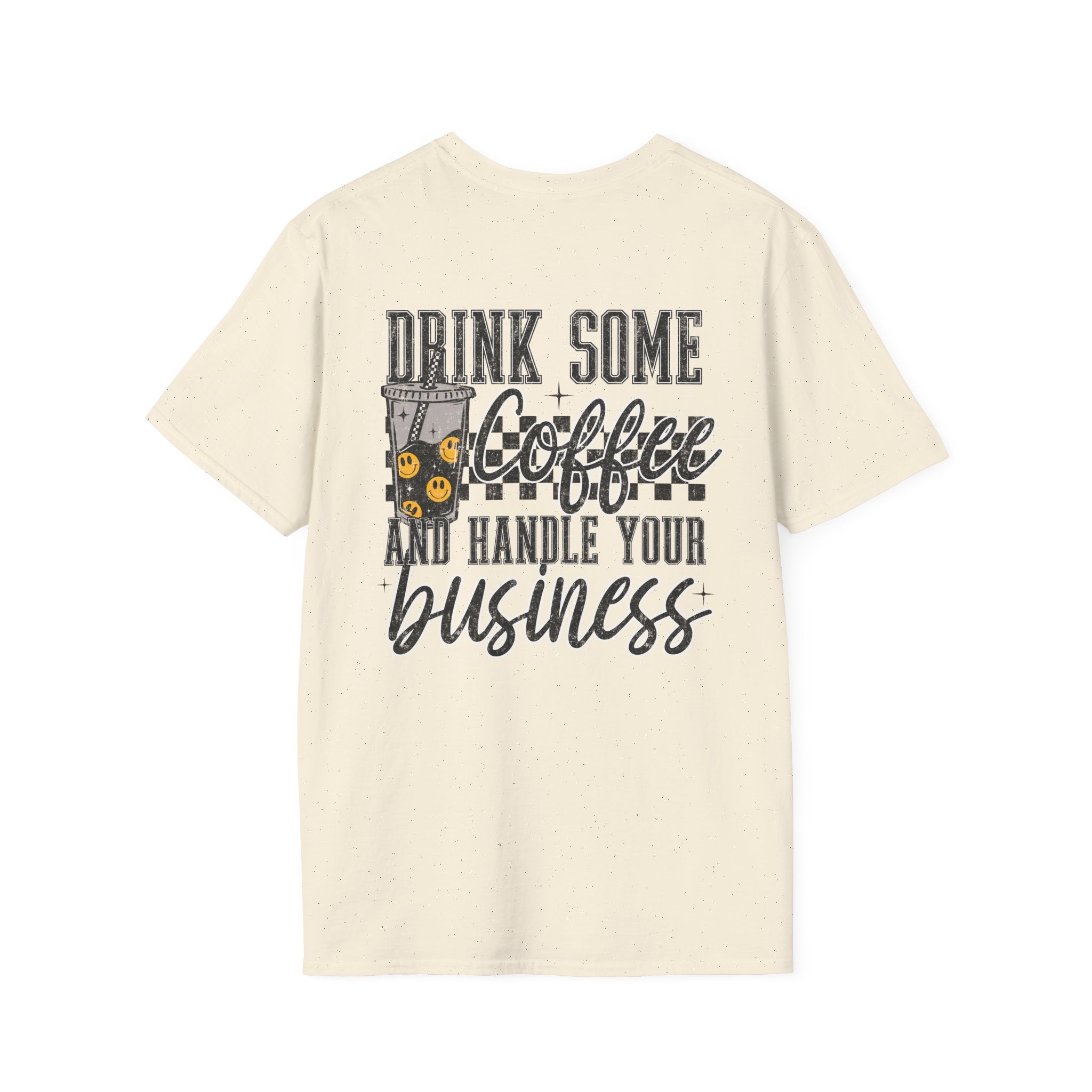Double-sided Coffee & Hustle T-Shirt — "Drink Some Coffee and Handle Your Business" Graphic Tee