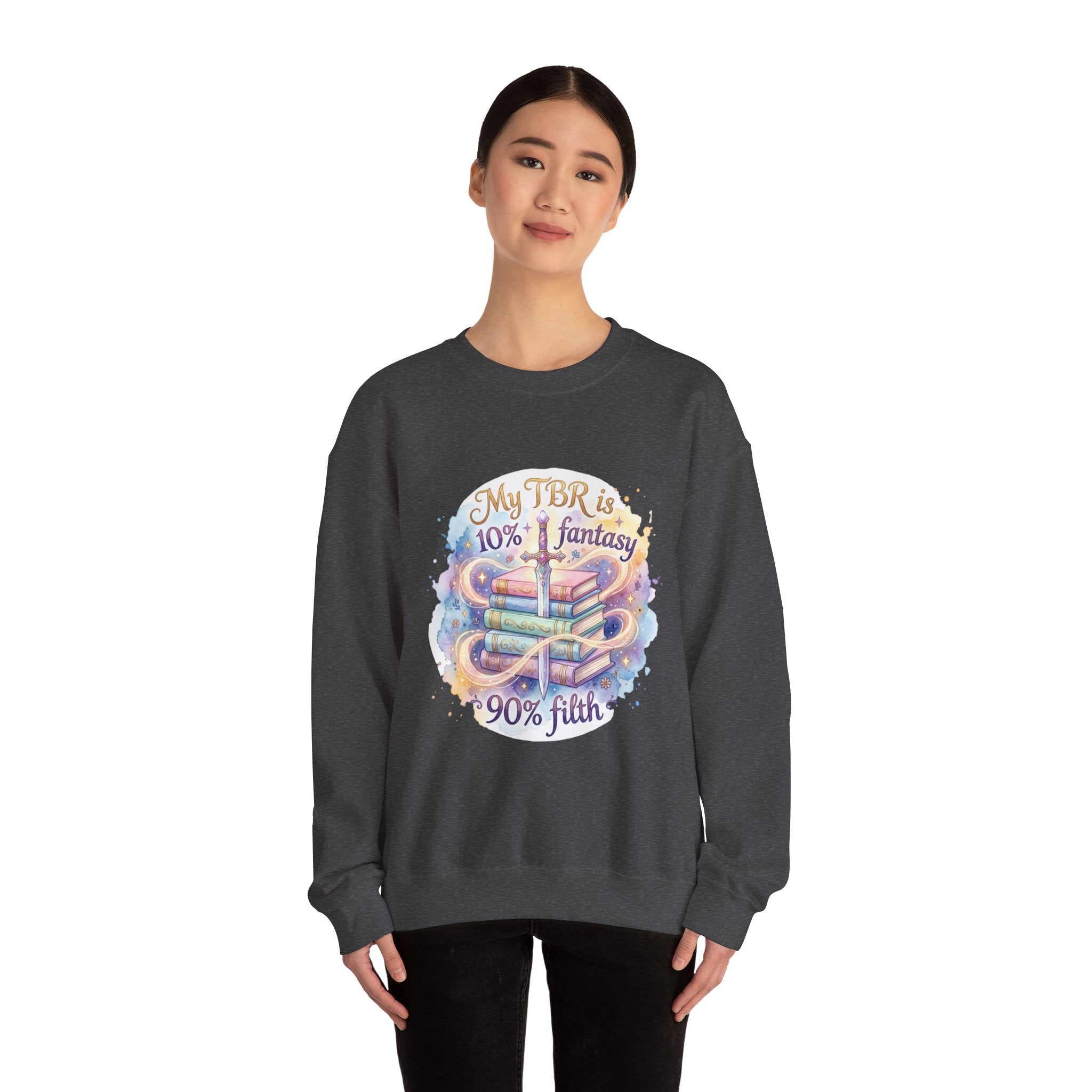 Sweatshirt — "My TBR is 10% Fantasy, 90% Filth" Cozy Reading Crewneck