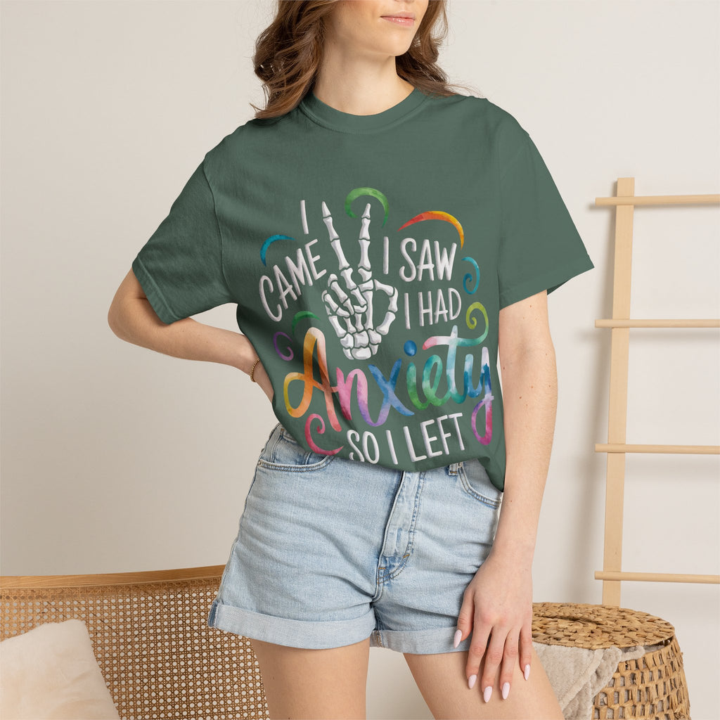 Anxiety Graphic T-Shirt — “I Came, I Saw, I Had Anxiety So I Left” Casual Tee