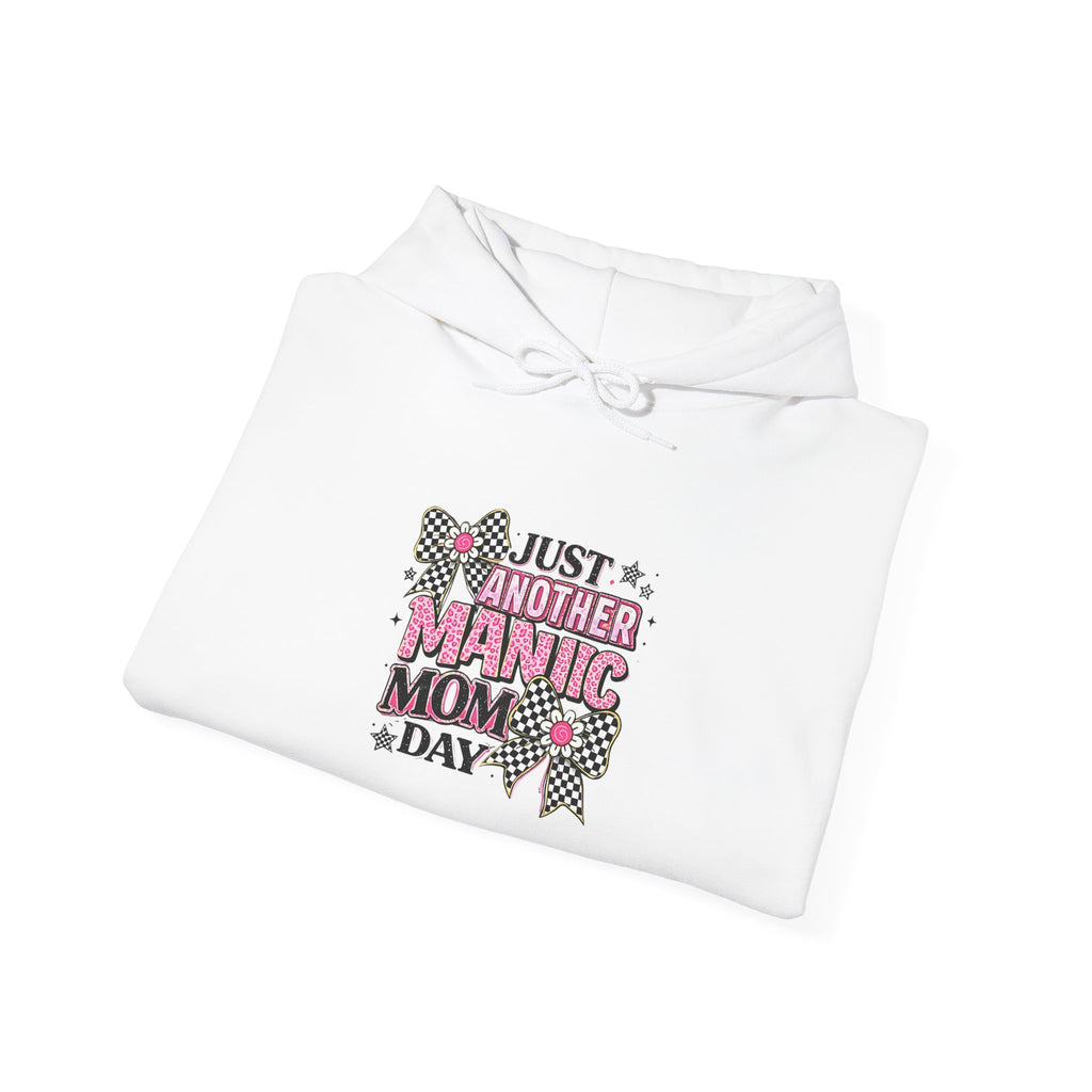 Just Another Manic Mom Day Hoodie — Funny Mom Graphic Sweatshirt