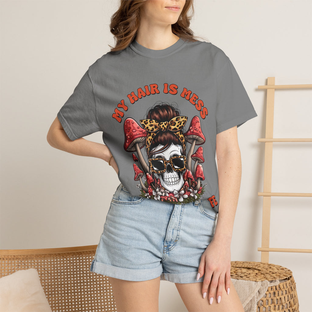 Skull & Mushrooms Graphic T-Shirt — "My Hair Is Mess To Match My Life"
