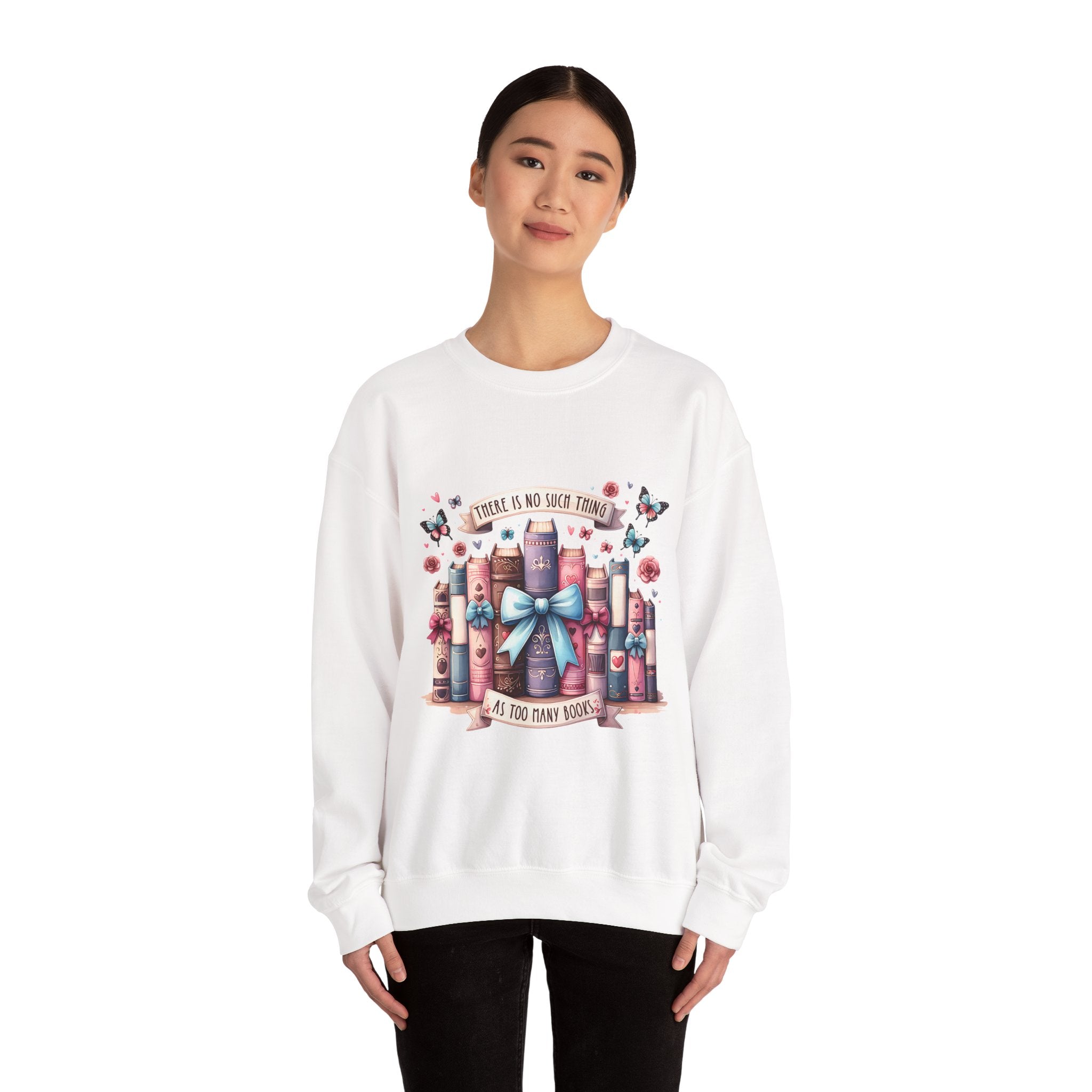 Book Lover Sweatshirt — "There Is No Such Thing As Too Many Books" Cozy Crewneck