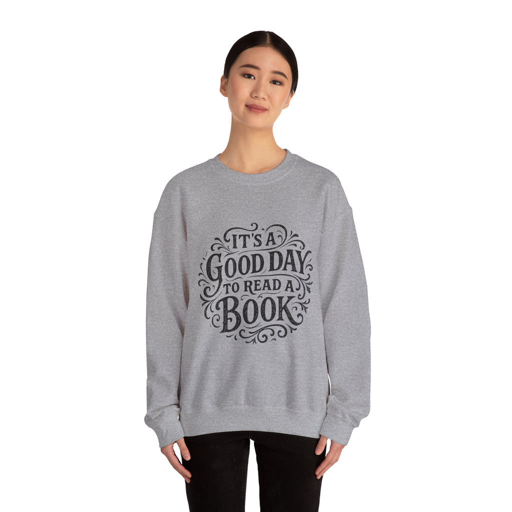 Crewneck Sweatshirt – "It's a Good Day to Read a Book" Cozy Literary Pullover