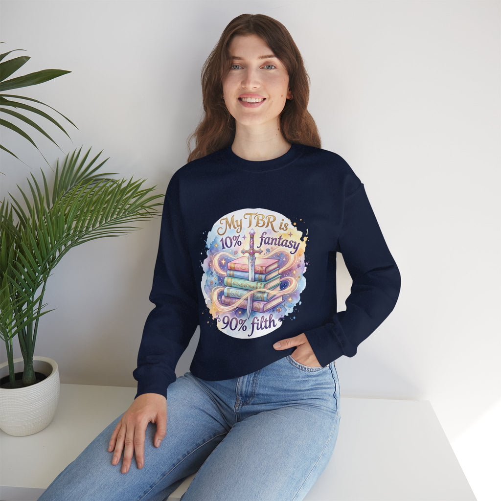 Sweatshirt — "My TBR is 10% Fantasy, 90% Filth" Cozy Reading Crewneck