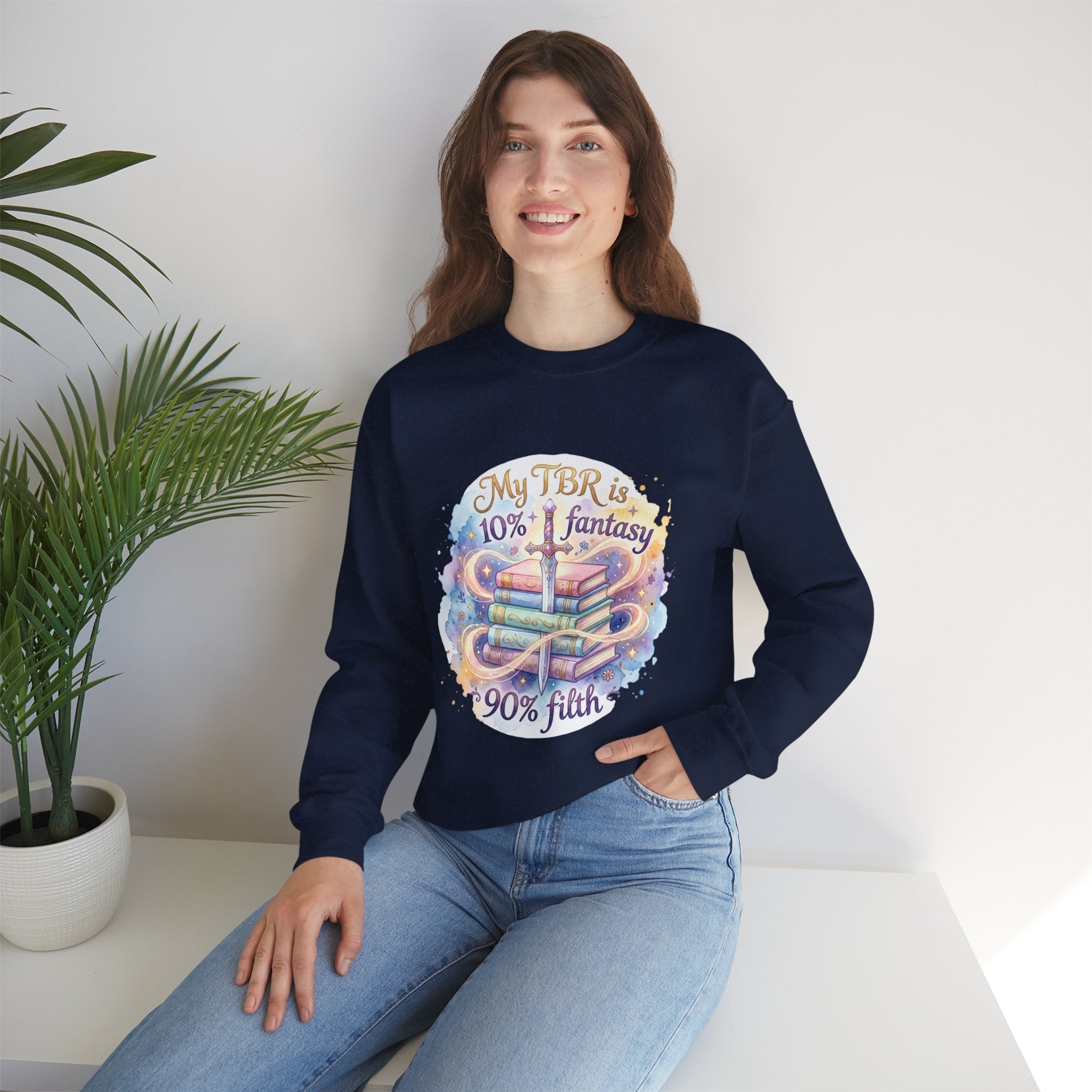 Sweatshirt — "My TBR is 10% Fantasy, 90% Filth" Cozy Reading Crewneck