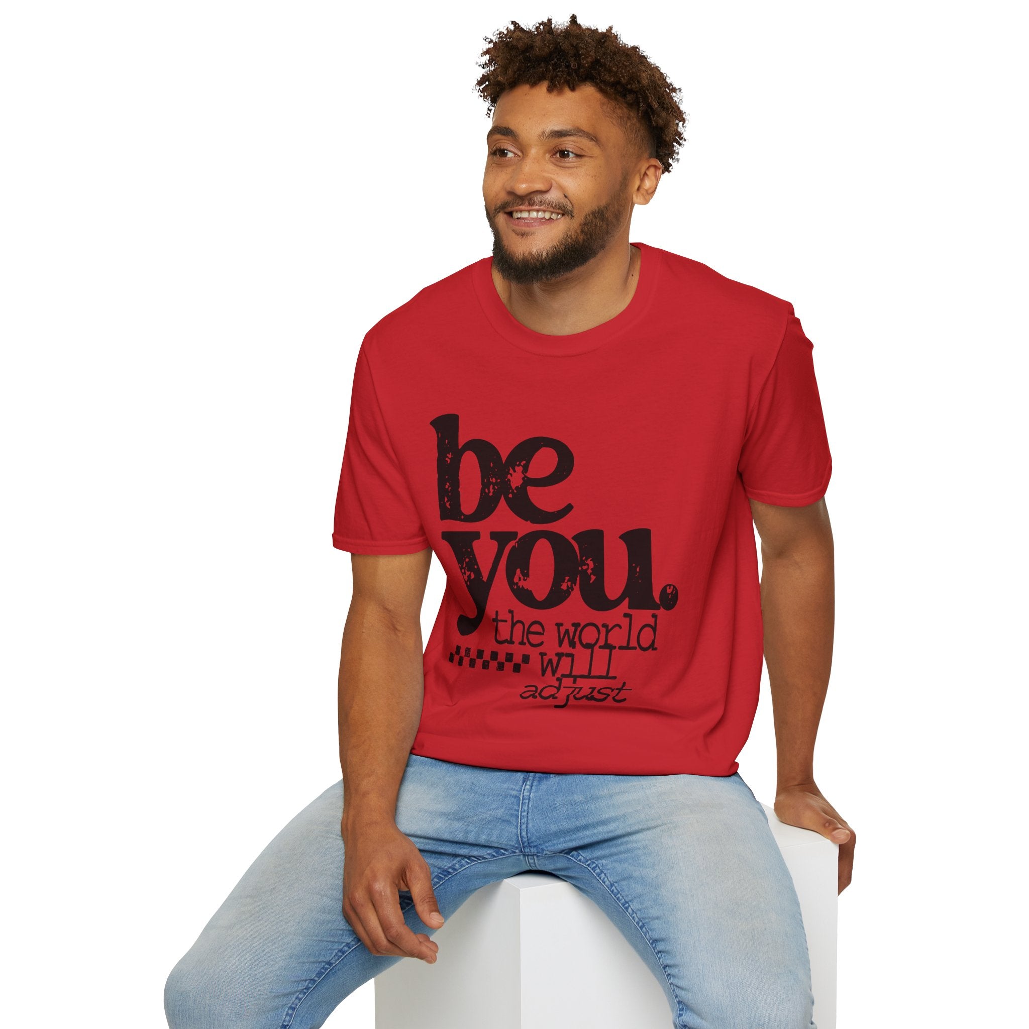 T-Shirt — "Be You. The World Will Adjust" Inspirational Graphic Tee