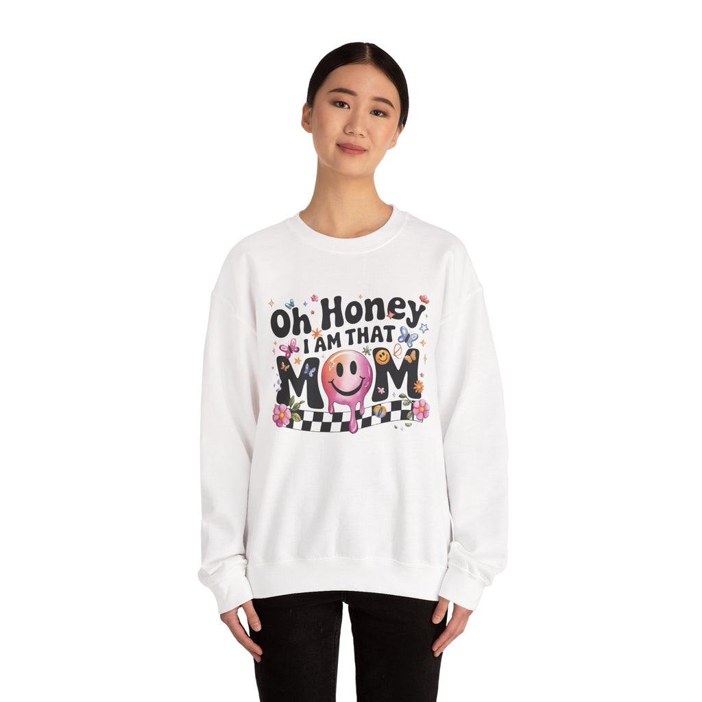 Mom Crewneck Sweatshirt — "Oh Honey I Am That Mom" Retro Smiley Graphic