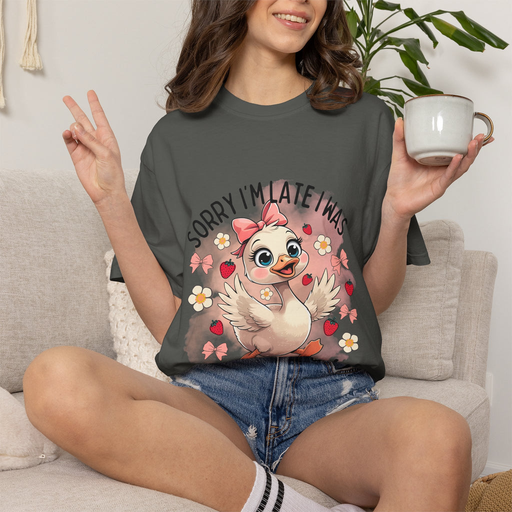 Sorry I'm Late I Was Dilly Dallying T-Shirt