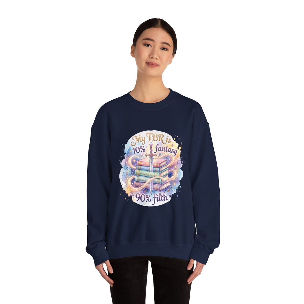 Sweatshirt — "My TBR is 10% Fantasy, 90% Filth" Cozy Reading Crewneck