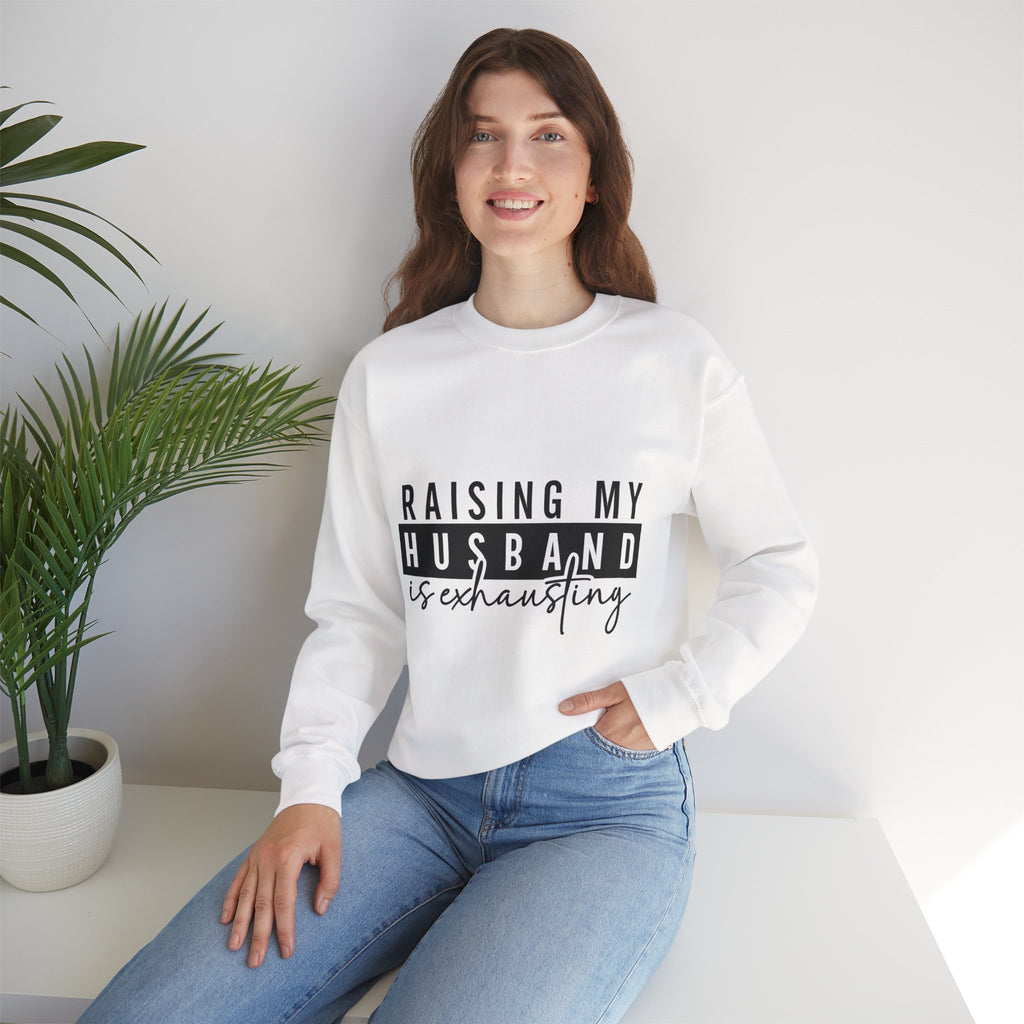 Raising My Husband Is Exhausting Sweatshirt – Funny Mama Crewneck for Tired Moms