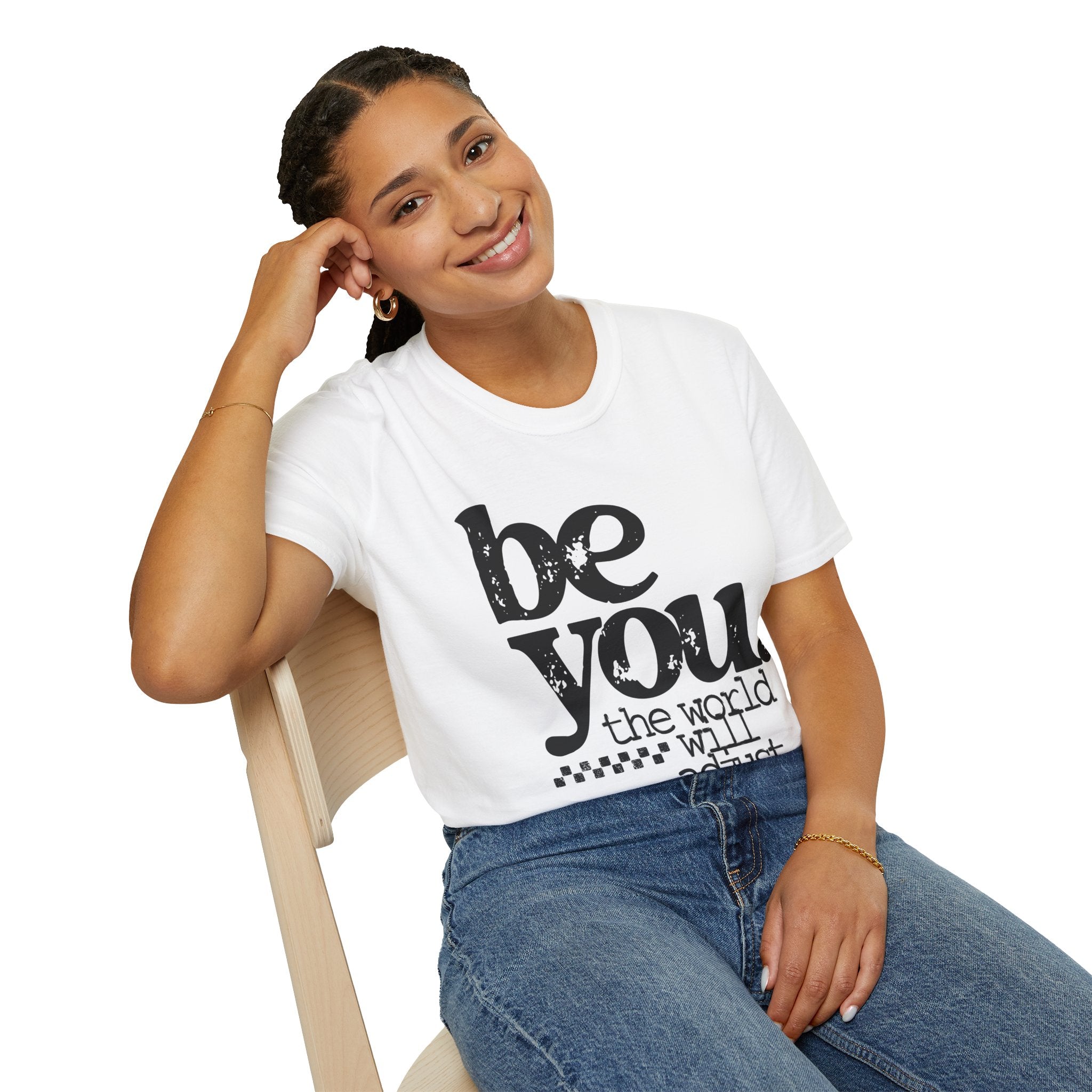 T-Shirt — "Be You. The World Will Adjust" Inspirational Graphic Tee
