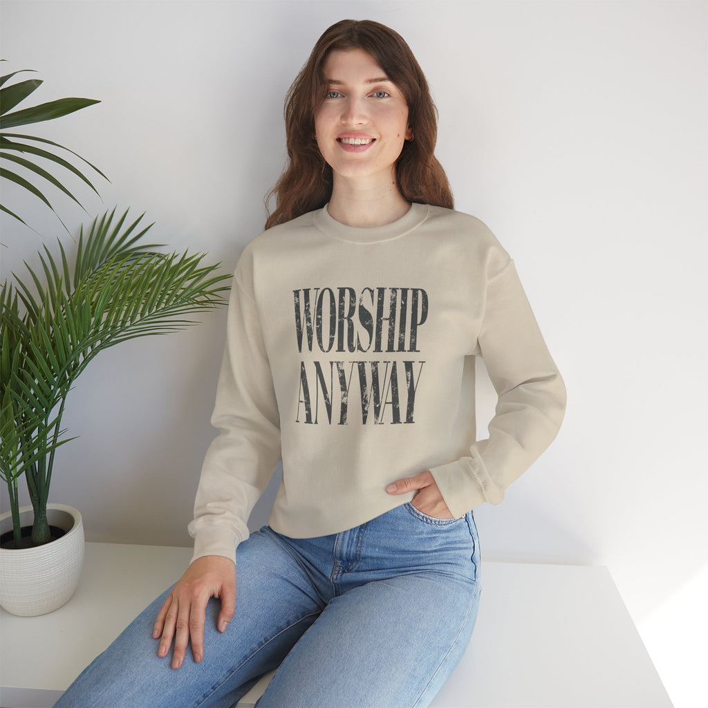 Worship Anyway Crewneck Sweatshirt — Inspirational Faith Graphic Sweatshirt