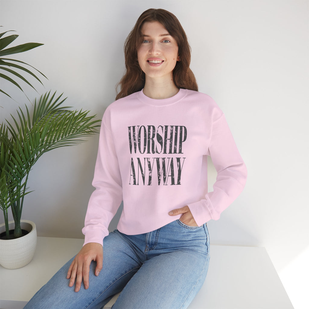 Worship Anyway Crewneck Sweatshirt — Inspirational Faith Graphic Sweatshirt