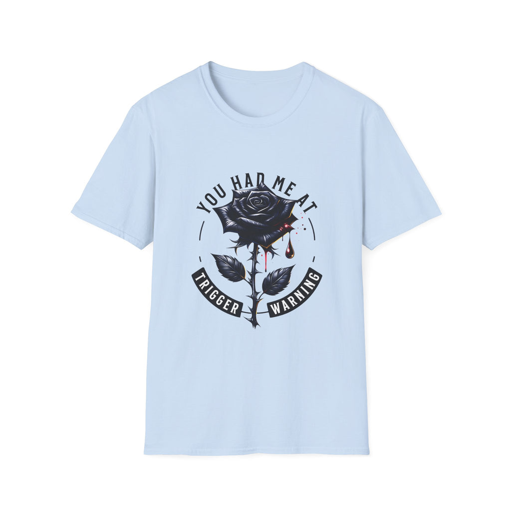 You Had Me at Trigger Warning T-Shirt — Black Rose Gothic Graphic Tee