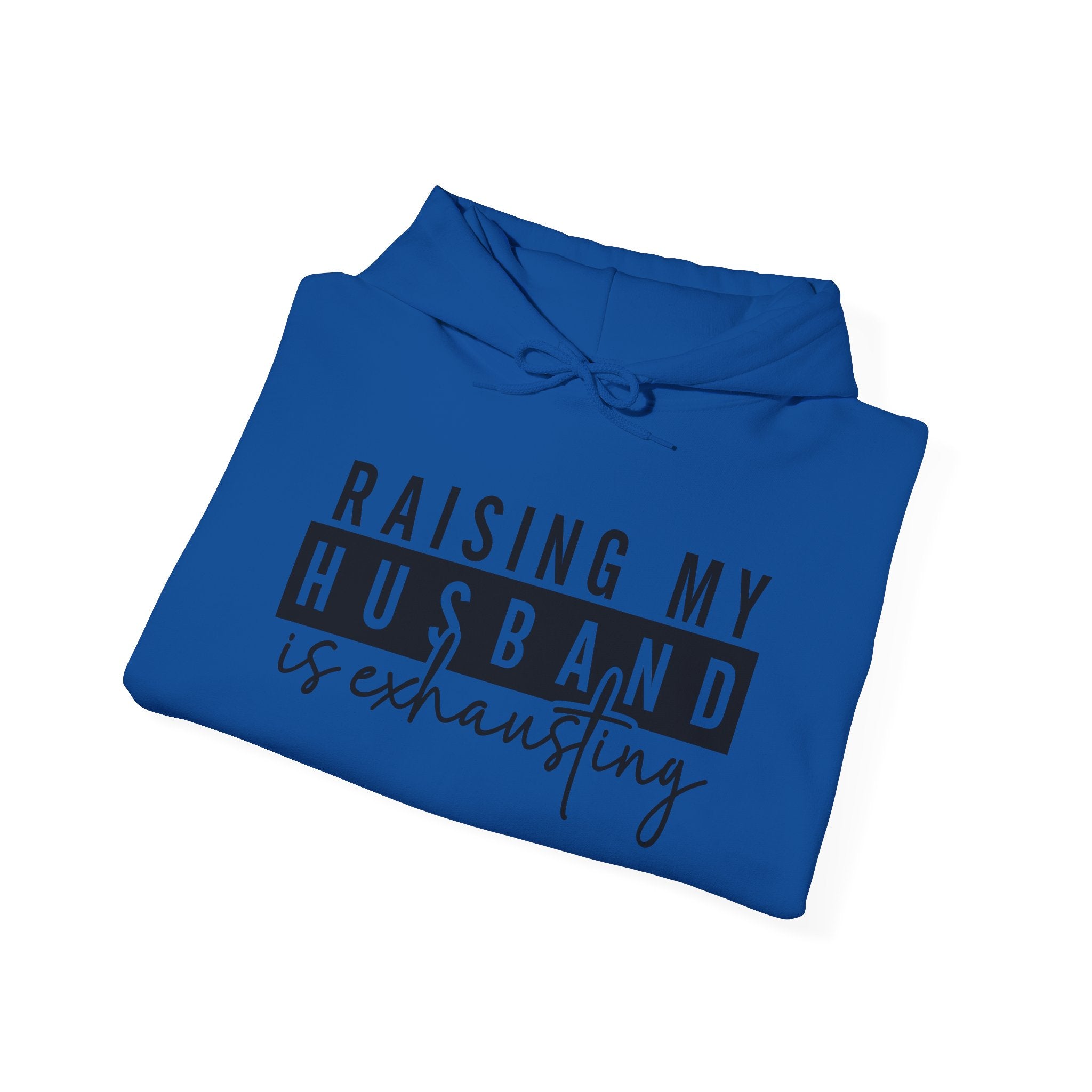 Hoodie - Raising My Husband Is Exhausting Pullover