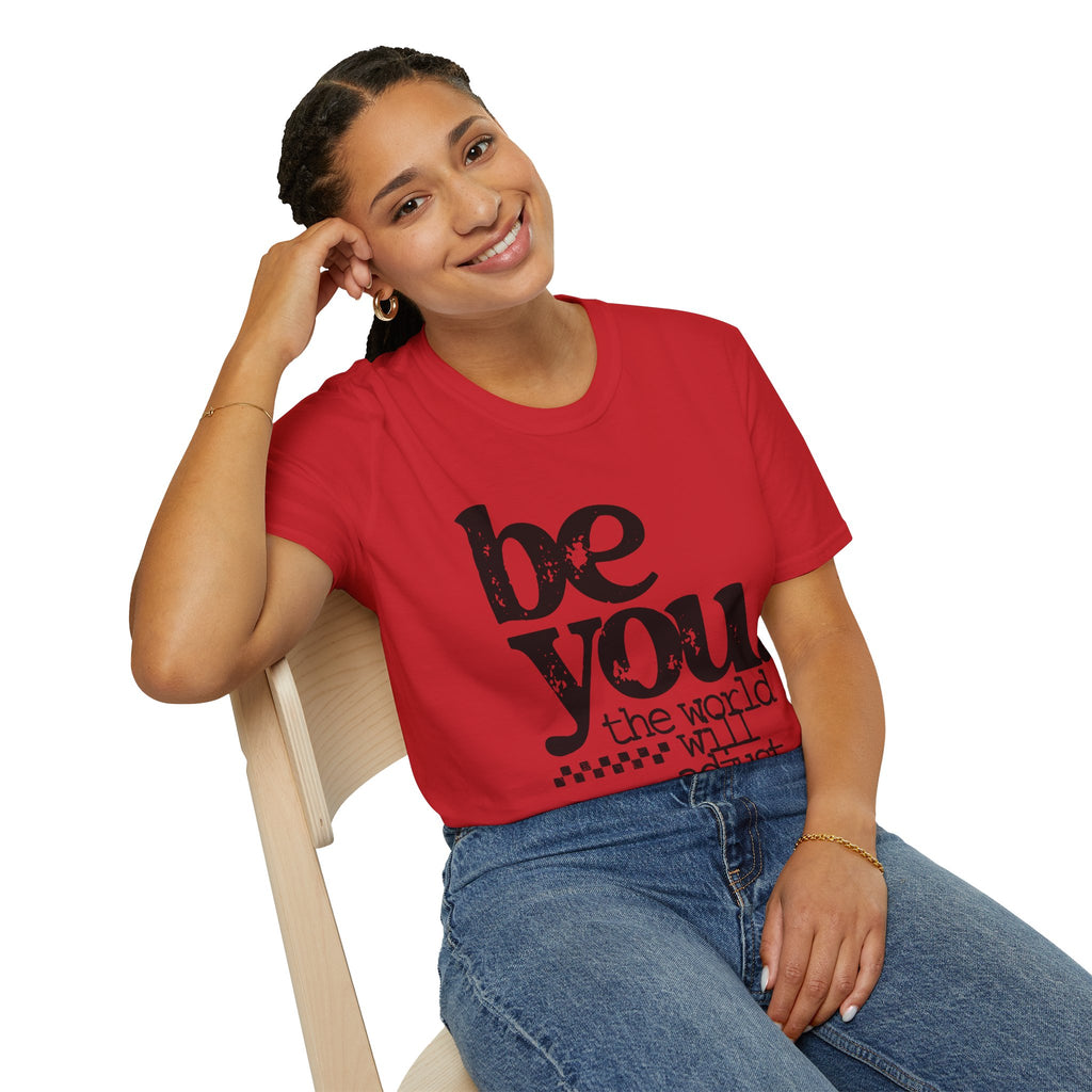 T-Shirt — "Be You. The World Will Adjust" Inspirational Graphic Tee