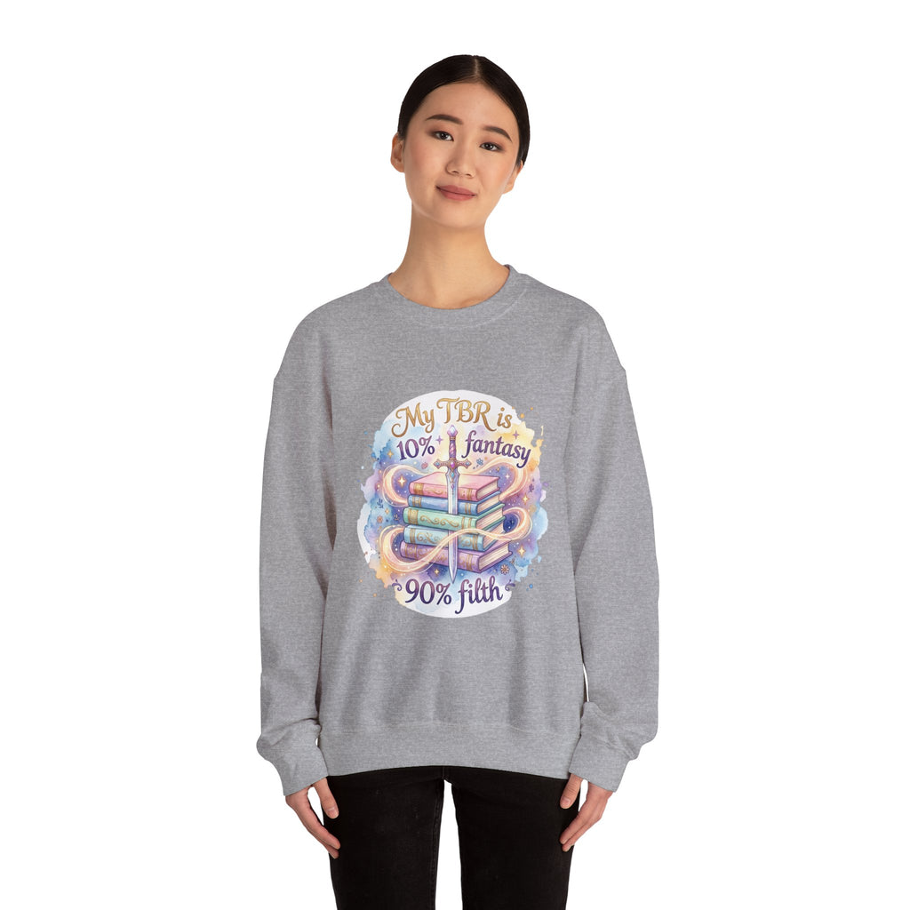 Sweatshirt — "My TBR is 10% Fantasy, 90% Filth" Cozy Reading Crewneck