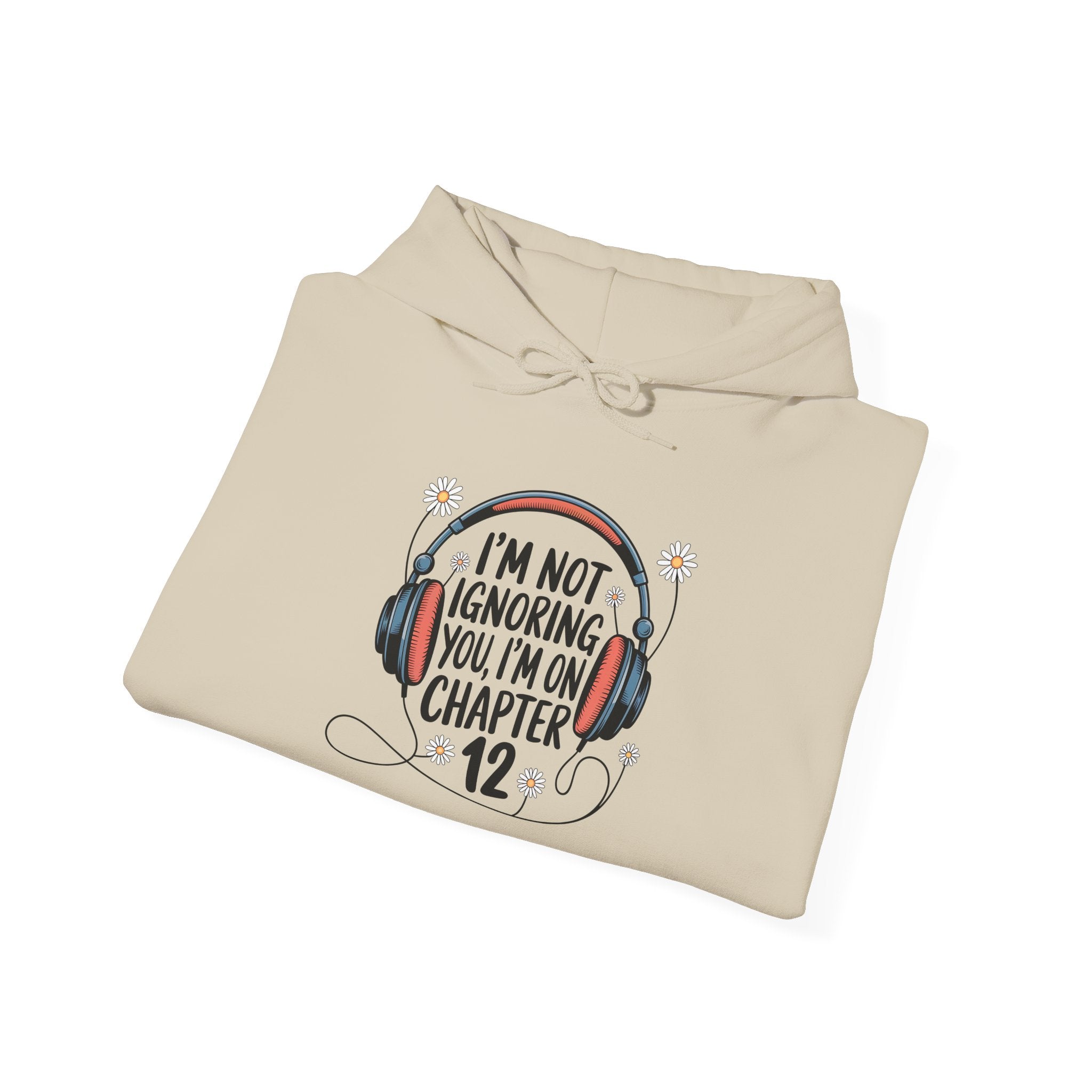 Reader Hoodie - "I’m Not Ignoring You, I’m On Chapter 12" Literary Sweatshirt