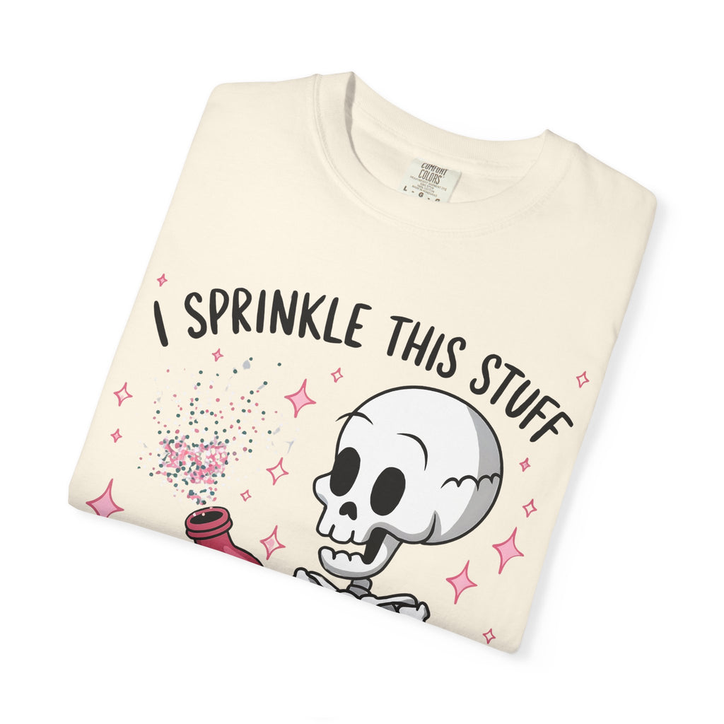 Skeleton Sprinkles T-Shirt — "I Sprinkle This Stuff On Everything" Cute Goth Graphic Tee
