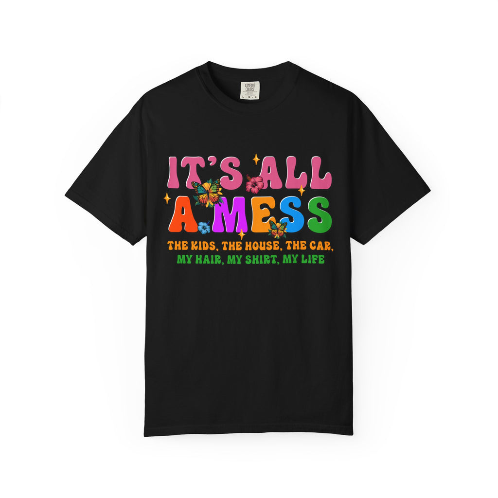 It's All a Mess T-Shirt — Retro Colorful Mom Life Tee