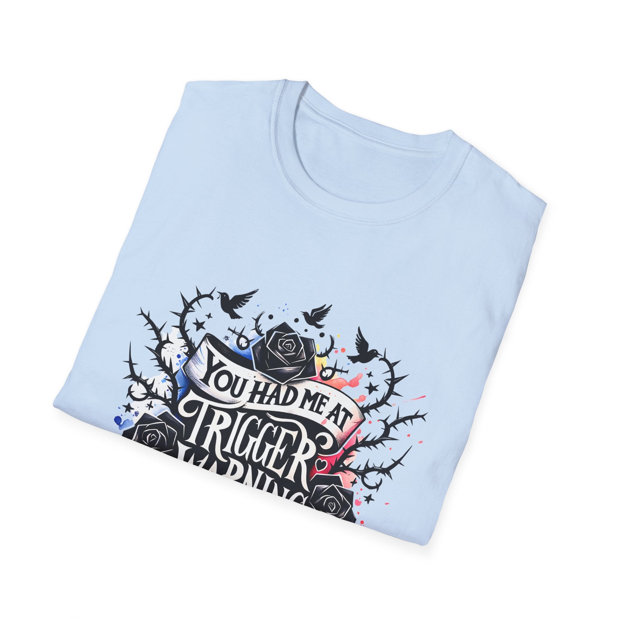 You Had Me at Trigger Warning T-Shirt — Gothic Floral Graphic Tee