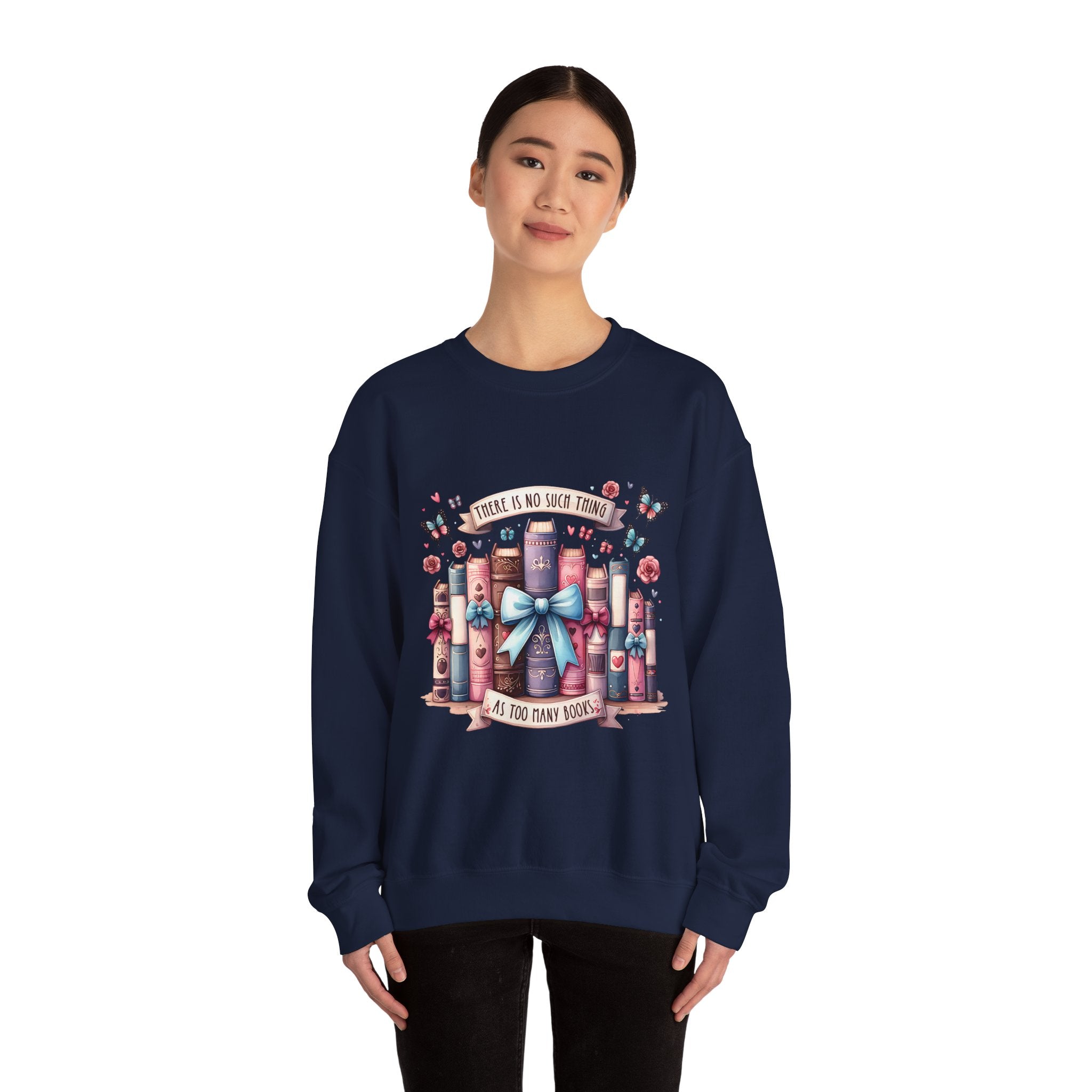 Book Lover Sweatshirt — "There Is No Such Thing As Too Many Books" Cozy Crewneck