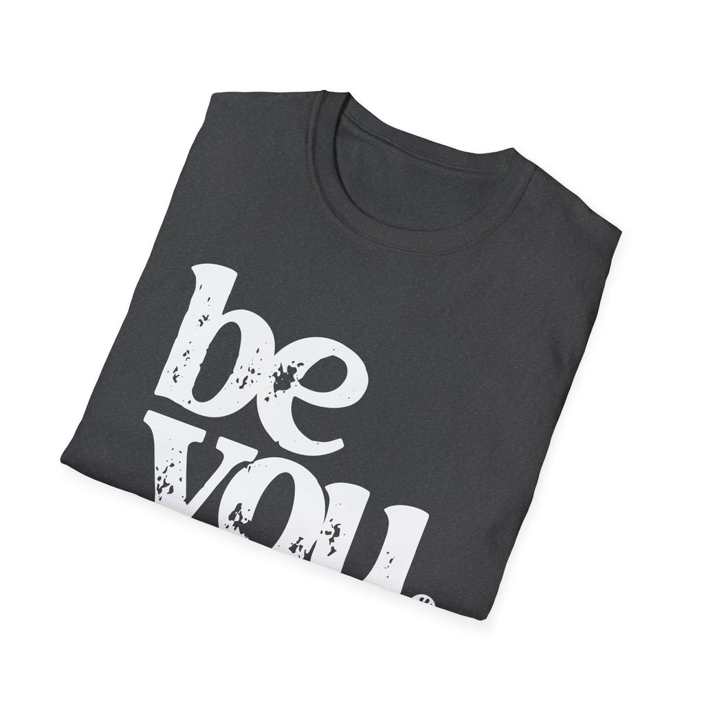 Be You T-Shirt — "Be You, The World Will Adjust" Inspirational Graphic Tee