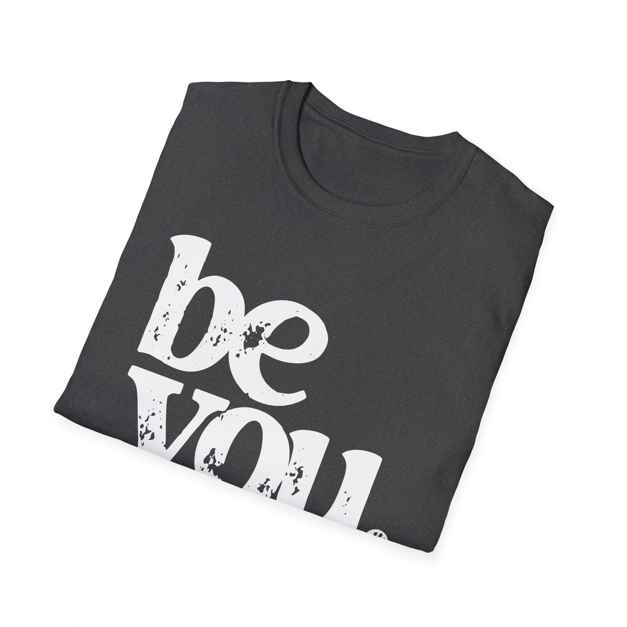 Be You T-Shirt — "Be You, The World Will Adjust" Inspirational Graphic Tee